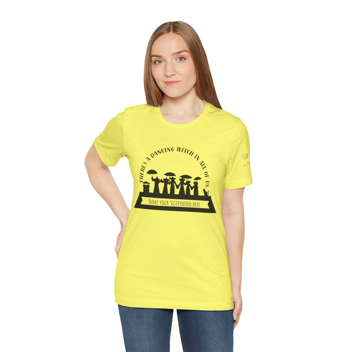 There’s a Dancing Witch in All of Us — Personalized Sisterhood Witch Dance Tee (lighter colors)
