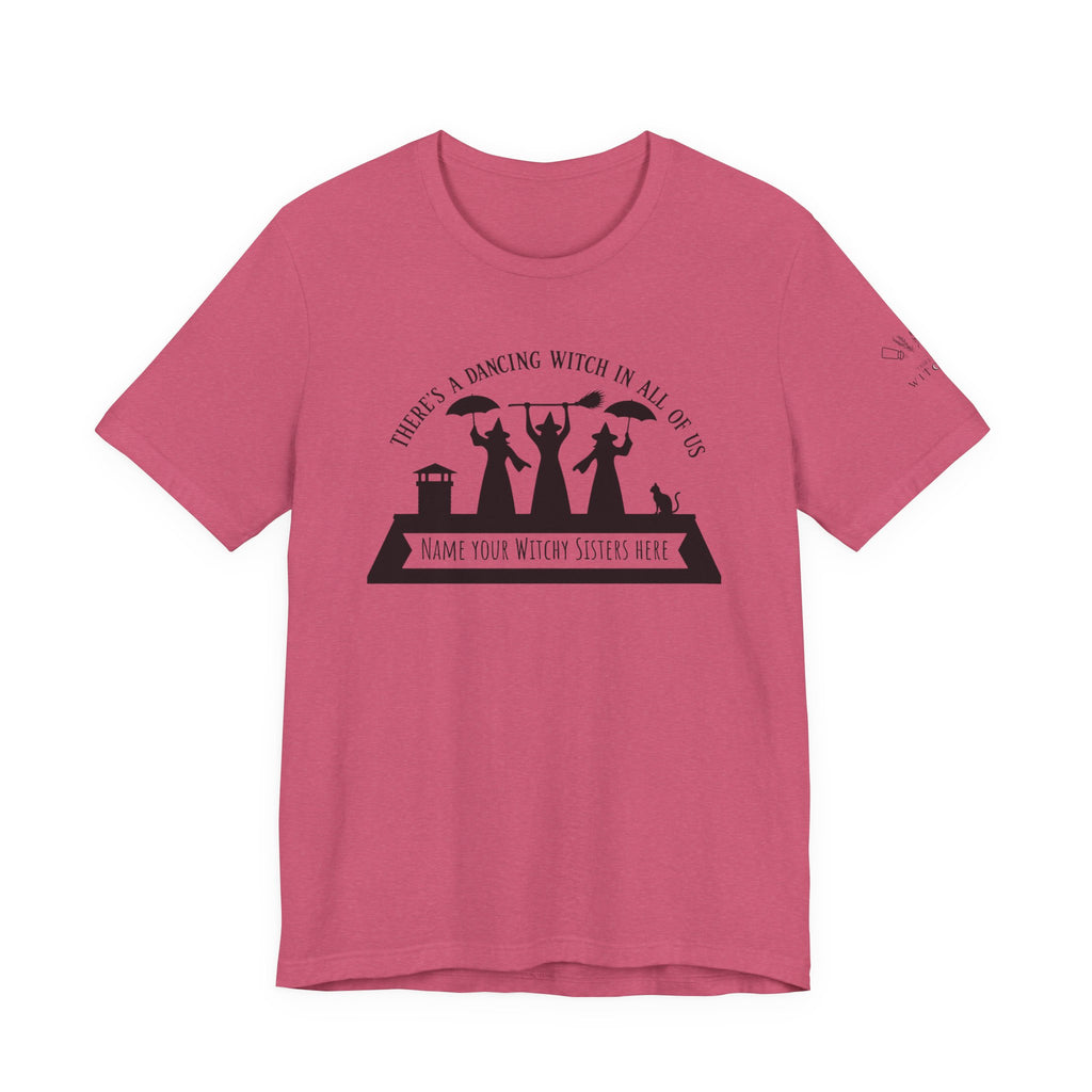 There’s a Dancing Witch in All of Us — Personalized Three Witches Dance Tee (lighter colors)