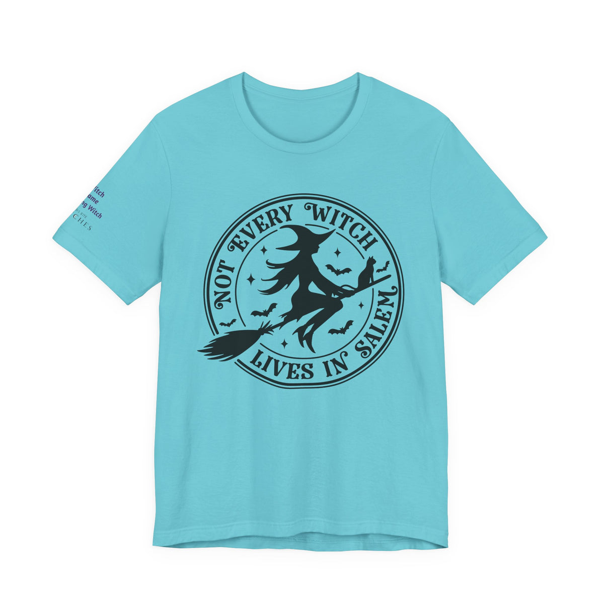 Not Every Witch Lives in Salem — Custom Witch Dance Shirt