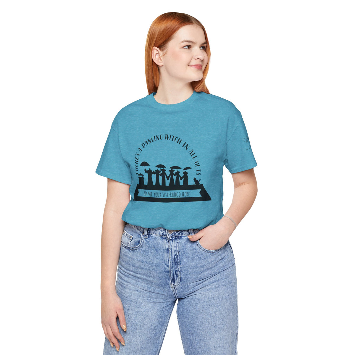 There’s a Dancing Witch in All of Us — Personalized Sisterhood Witch Dance Tee (lighter colors)