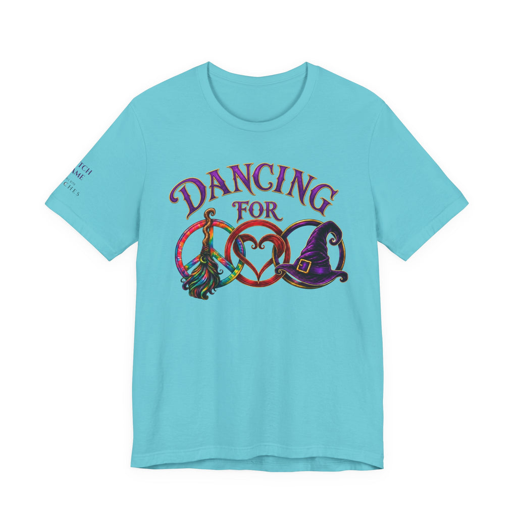Dancing for Peace, Love & Unity — Personalized Witch Dance Shirt