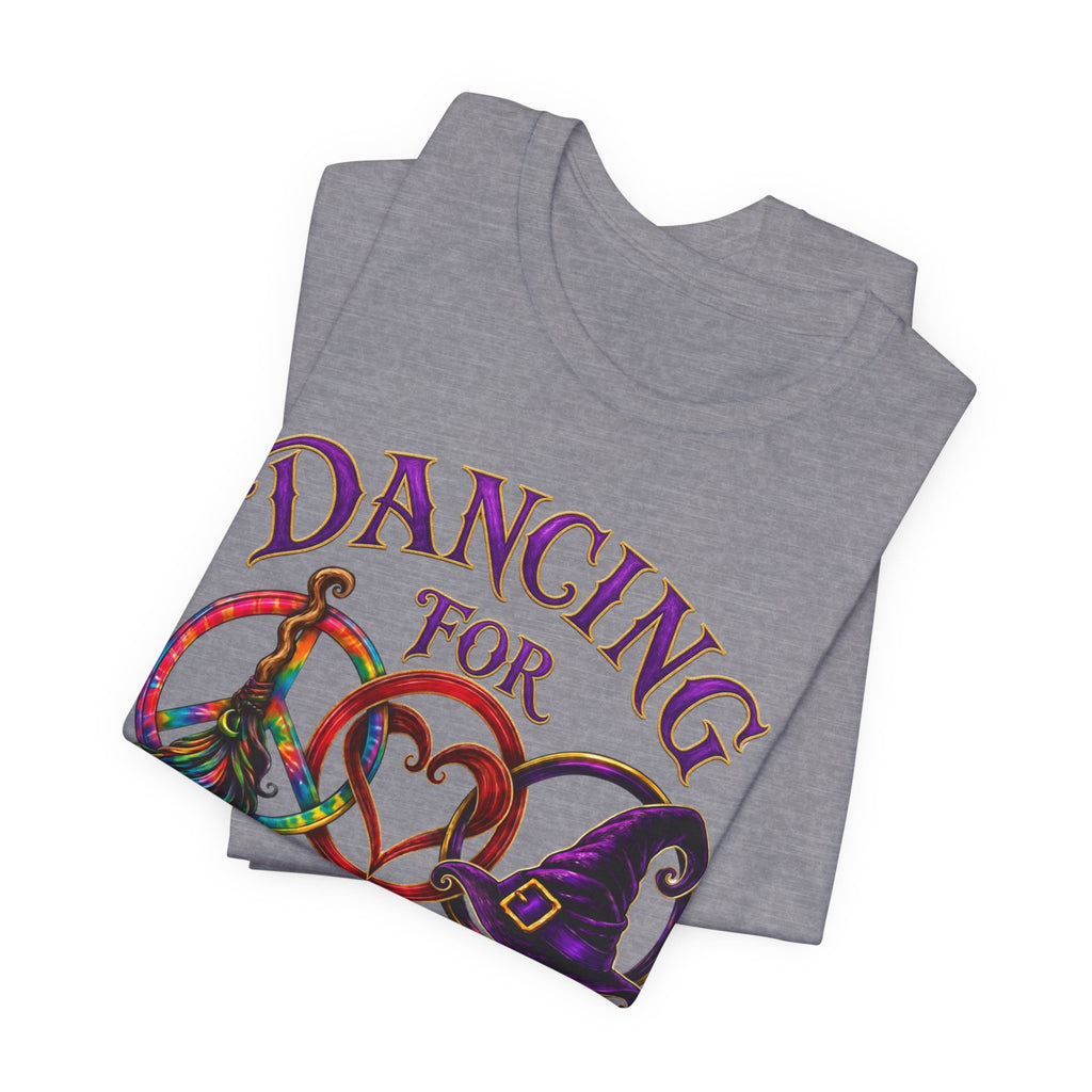 Dancing for Peace, Love & Unity — Custom Witch Dance Group Shirt