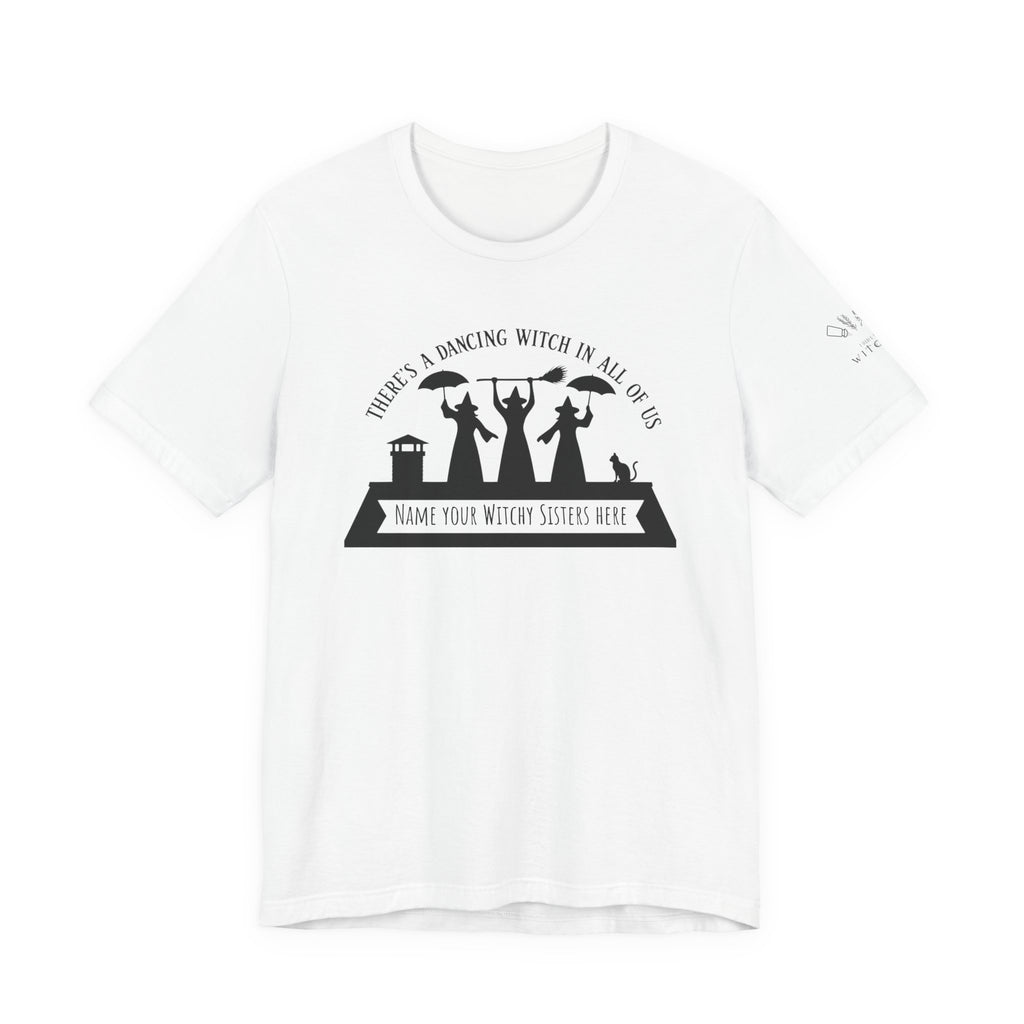 There’s a Dancing Witch in All of Us — Personalized Three Witches Dance Tee (lighter colors)