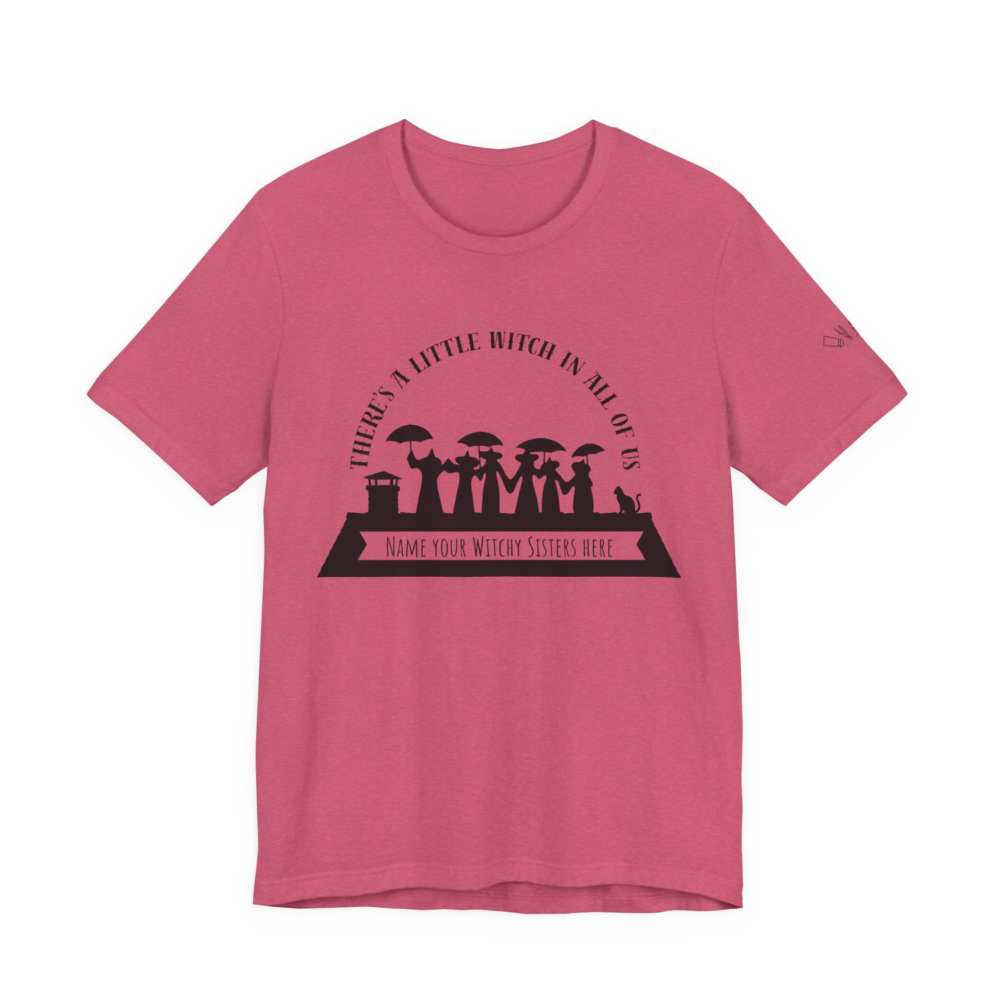 There’s a Little Witch in All of Us — Personalized Witchy Sisters Tee