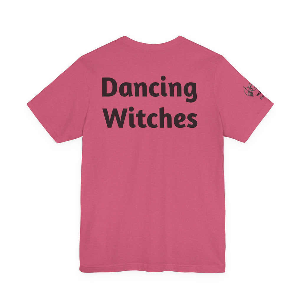 There's a Dancing Witch in All of Us — Custom Witch Dance Group Shirt
