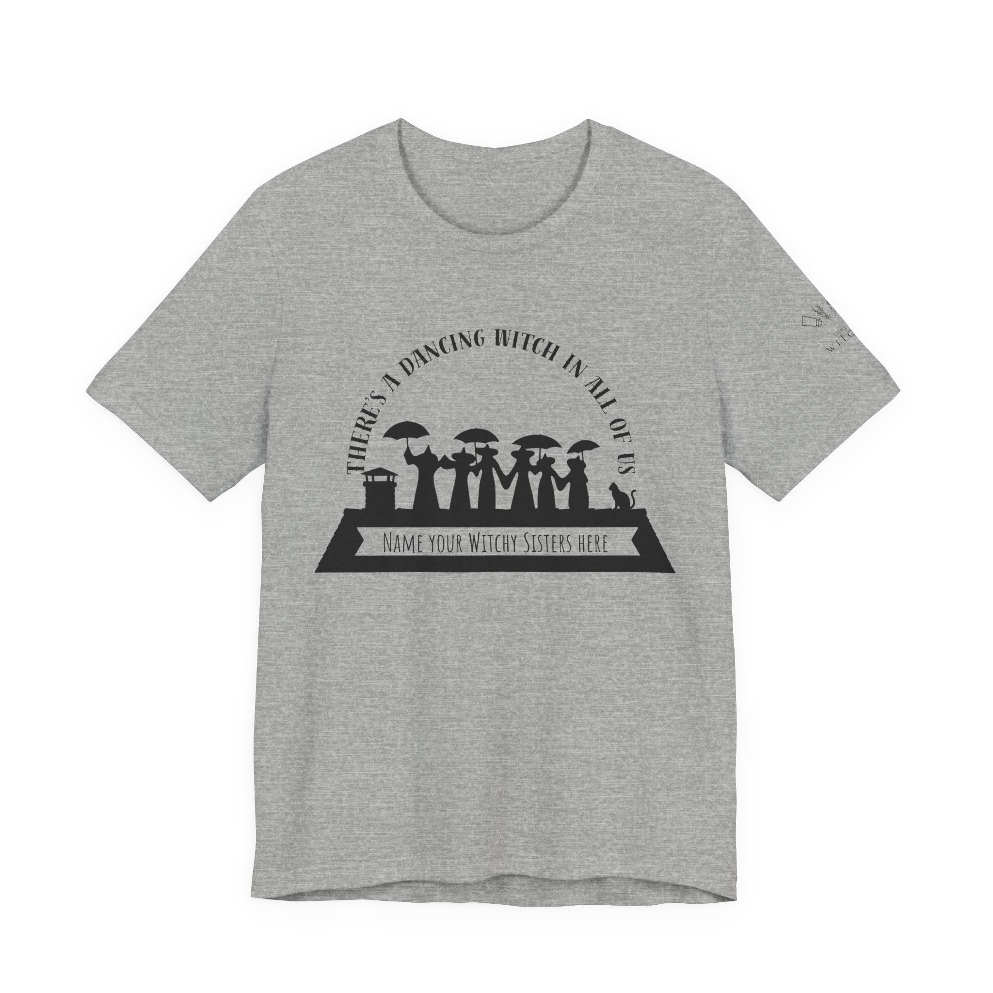 There’s a Dancing Witch in All of Us — Personalized Witch Dance Tee (lighter colors)