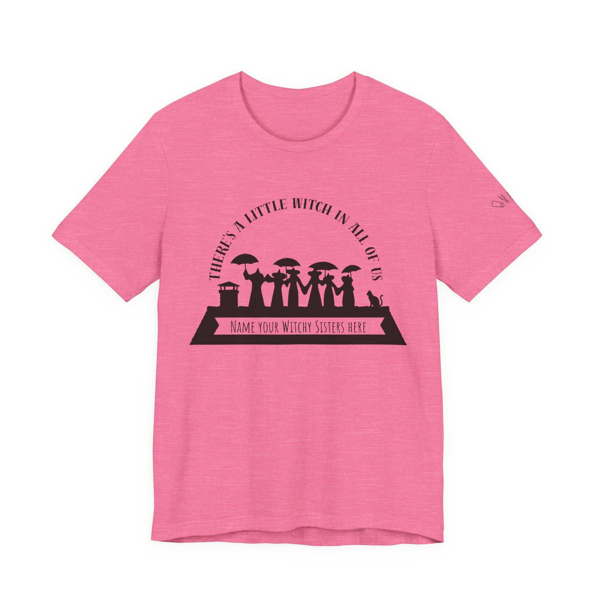 There’s a Little Witch in All of Us — Personalized Witchy Sisters Tee