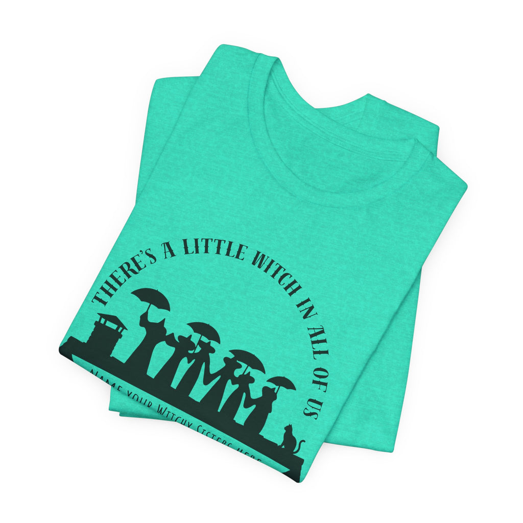 There’s a Little Witch in All of Us — Personalized Witchy Sisters Tee