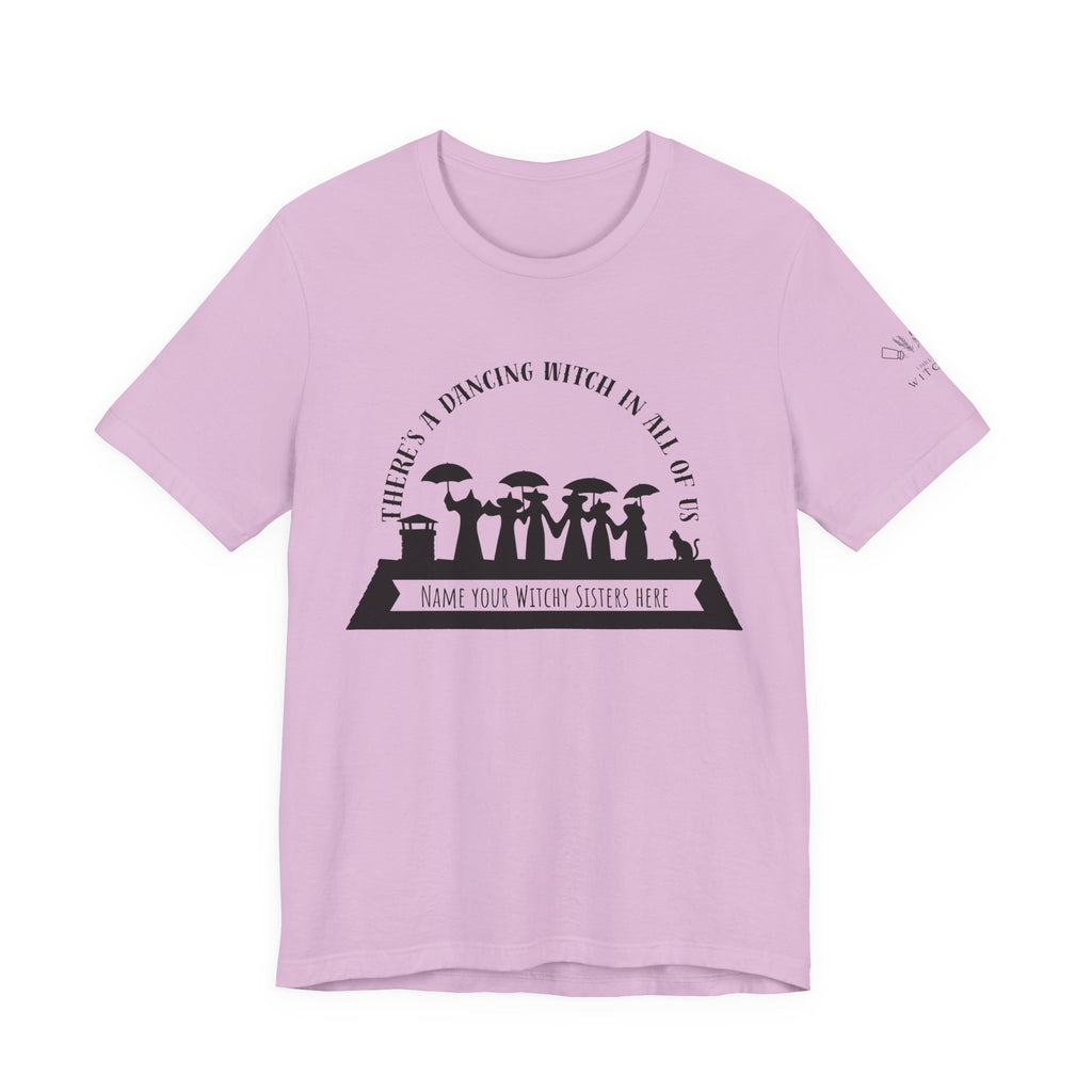 There’s a Dancing Witch in All of Us — Personalized Witch Dance Tee (lighter colors)