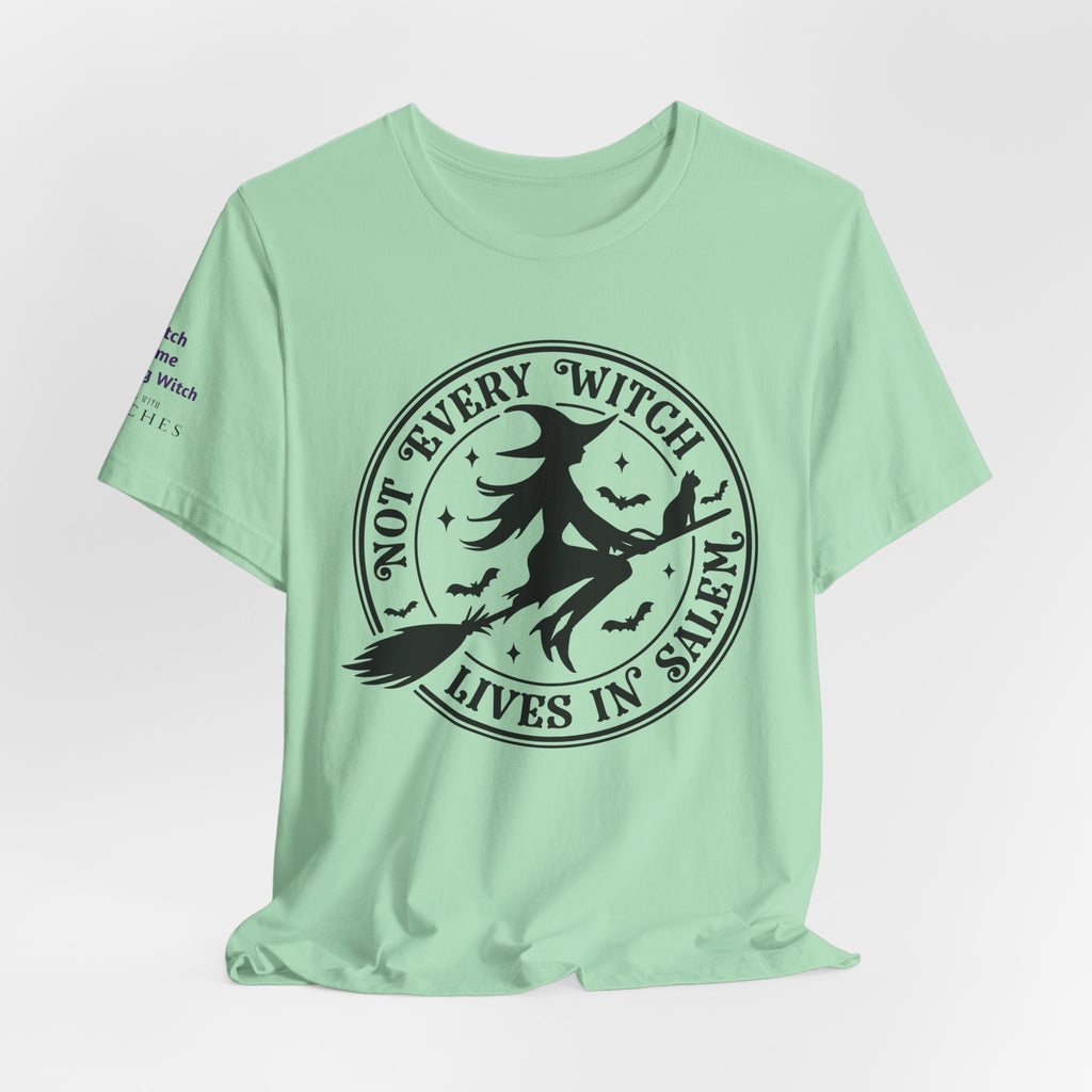 Not Every Witch Lives in Salem — Custom Witch Dance Group Shirt