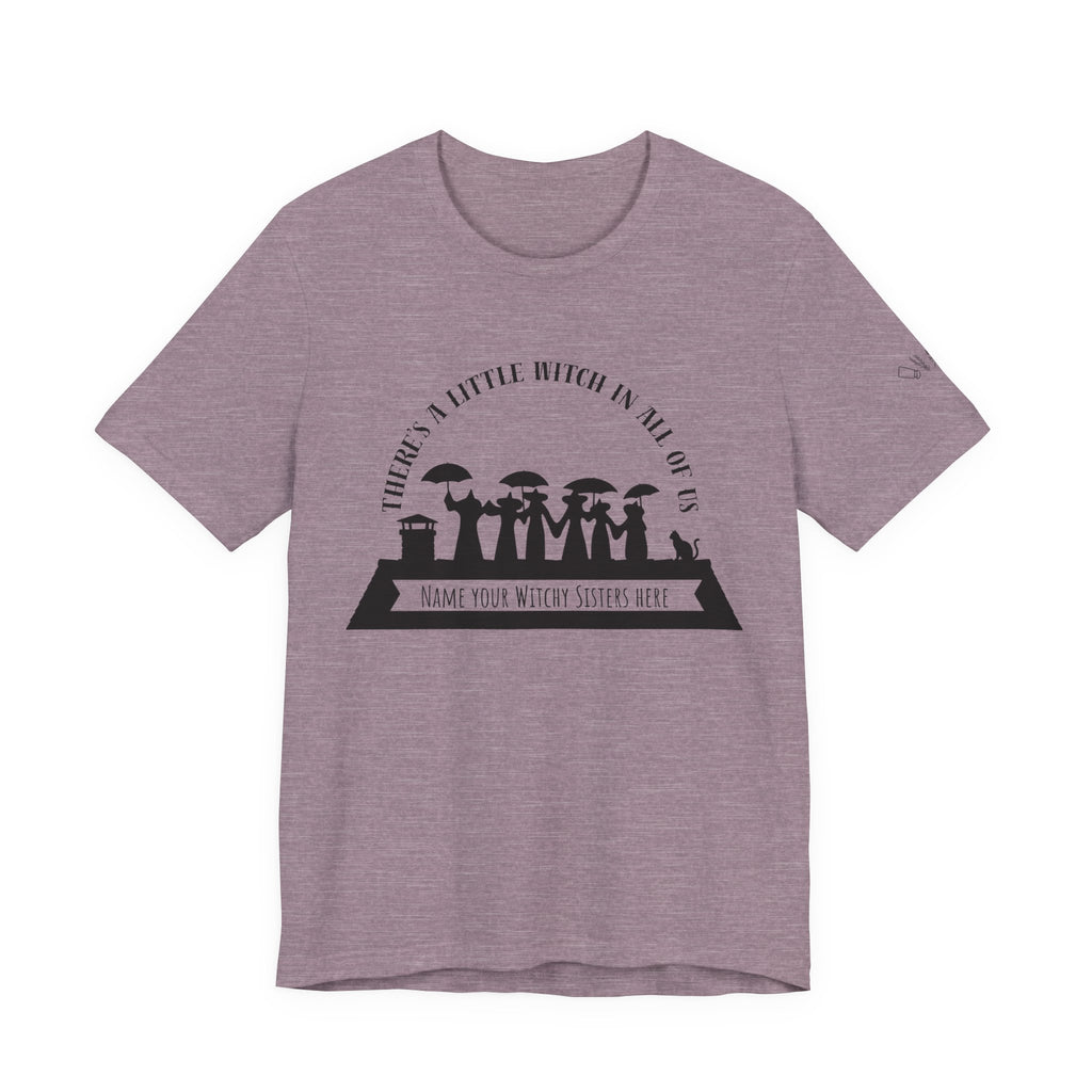 There’s a Little Witch in All of Us — Personalized Witchy Sisters Tee