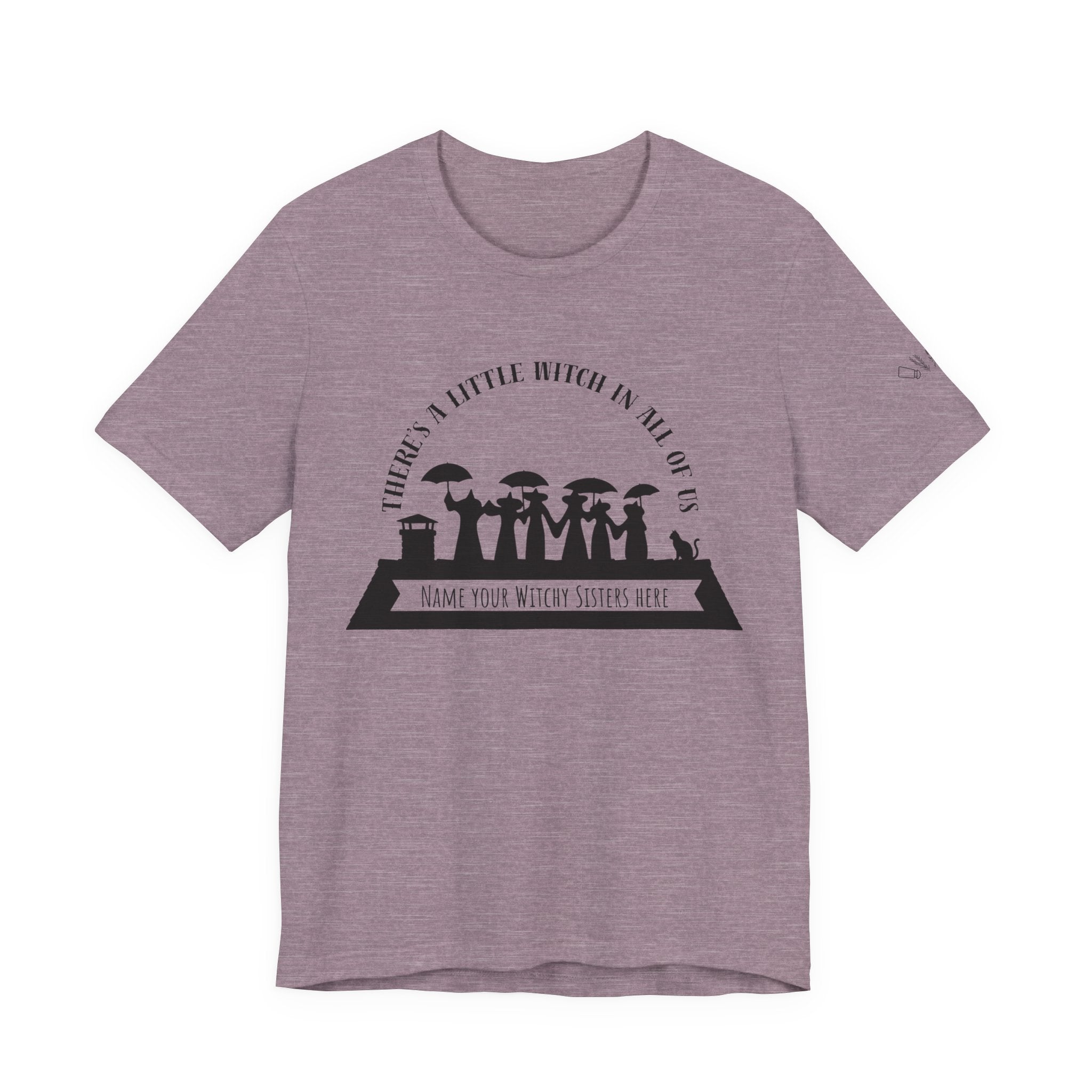 There’s a Little Witch in All of Us — Personalized Witchy Sisters Tee