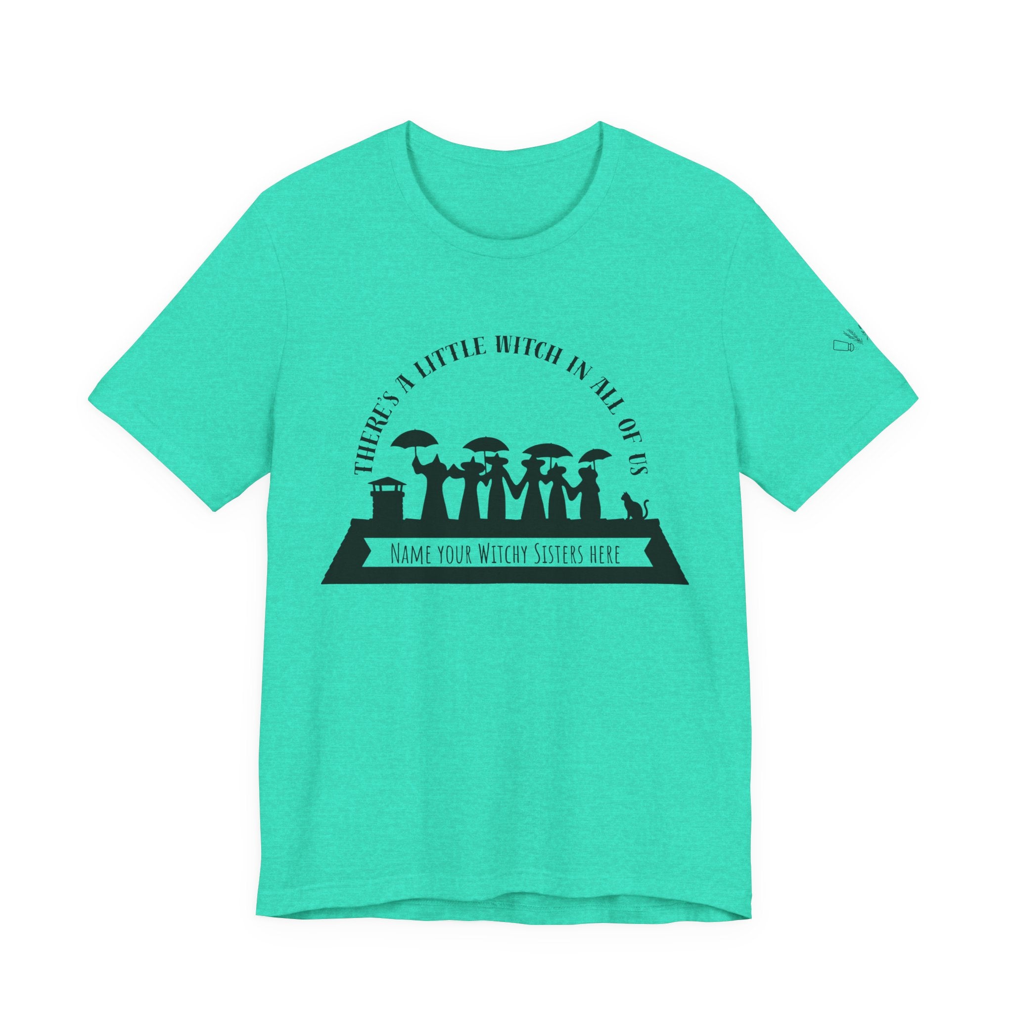 There’s a Little Witch in All of Us — Personalized Witchy Sisters Tee