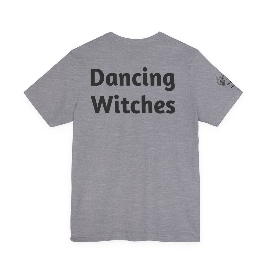There's a Dancing Witch in All of Us — Custom Witch Dance Group Shirt