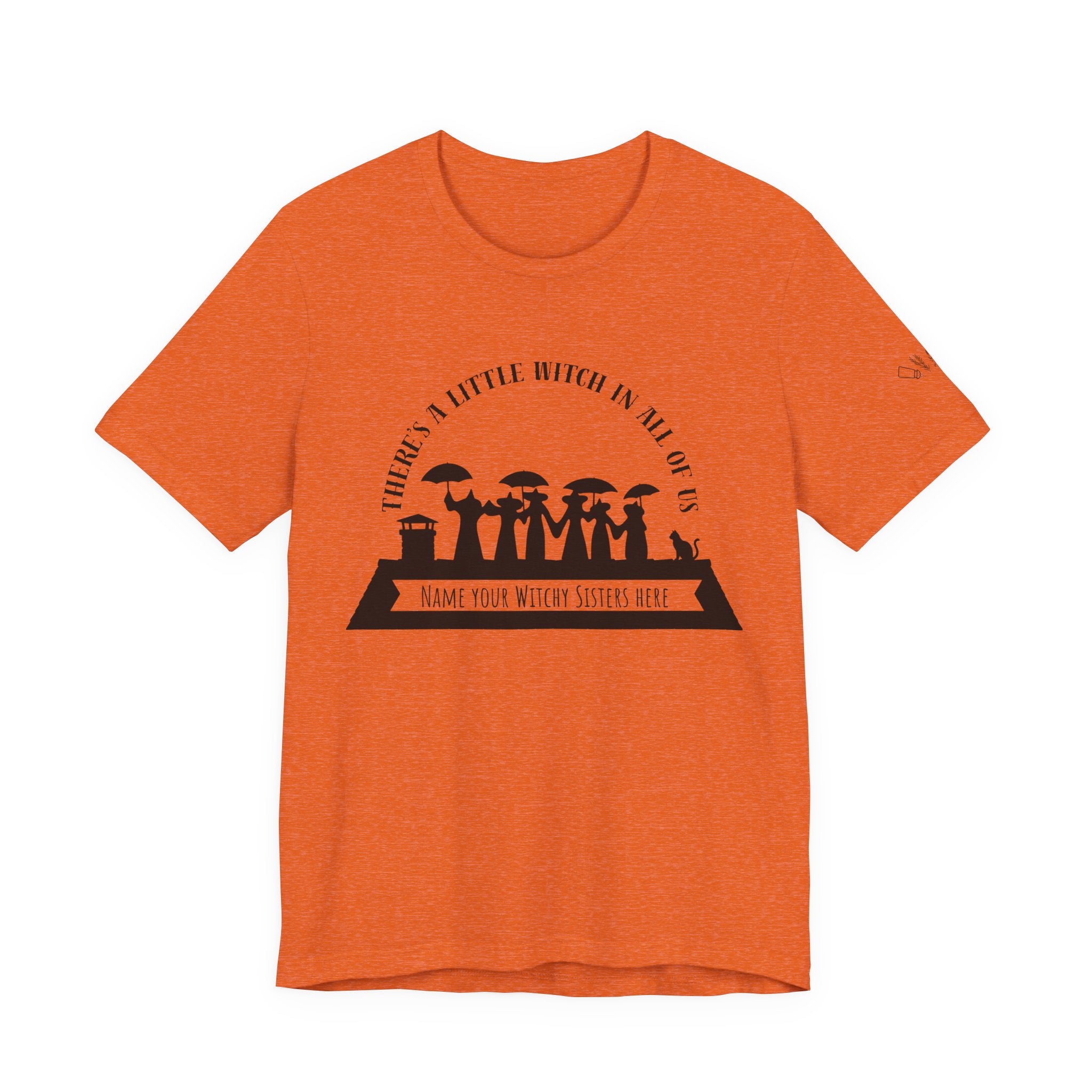 There’s a Little Witch in All of Us — Personalized Witchy Sisters Tee