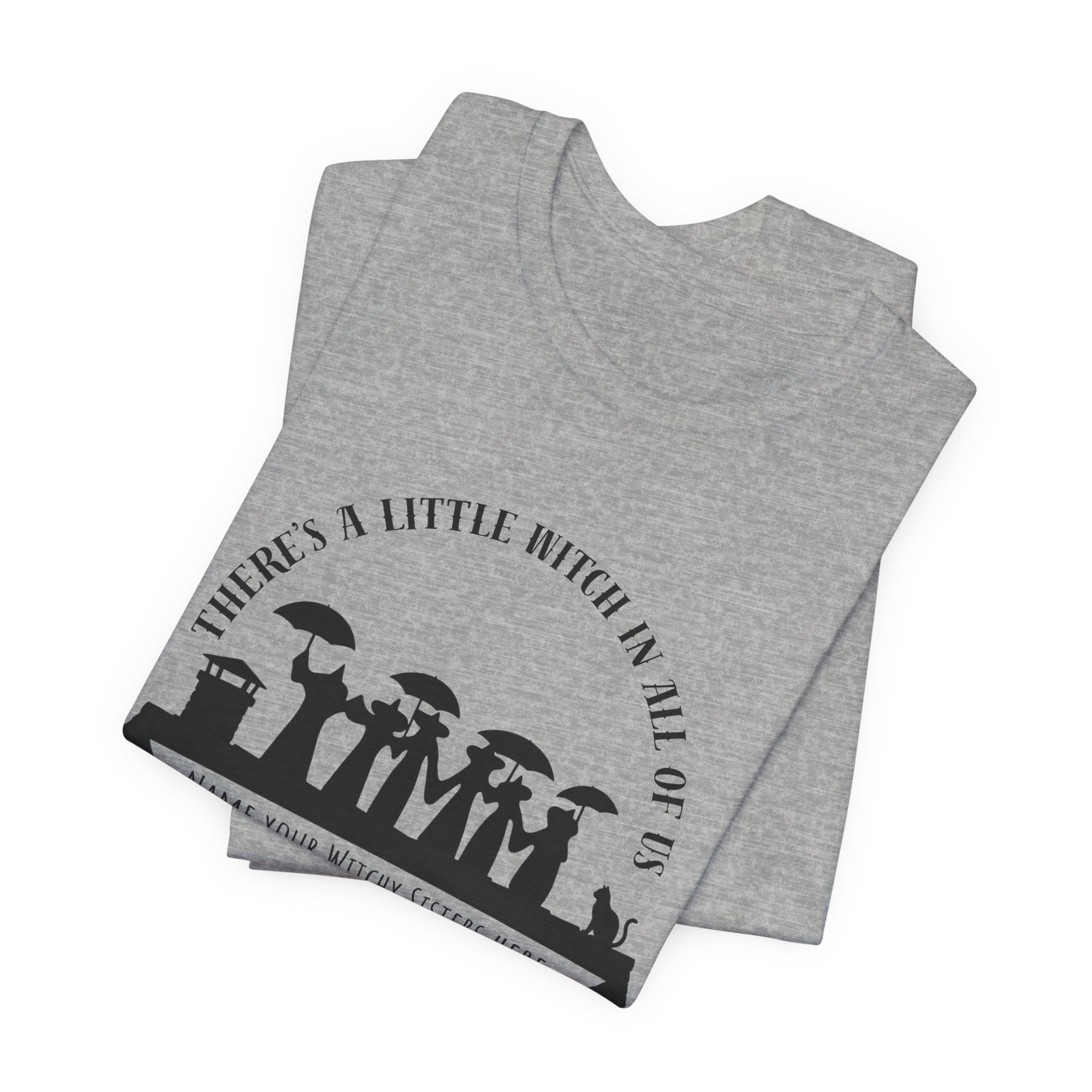 There’s a Little Witch in All of Us — Personalized Witchy Sisters Tee