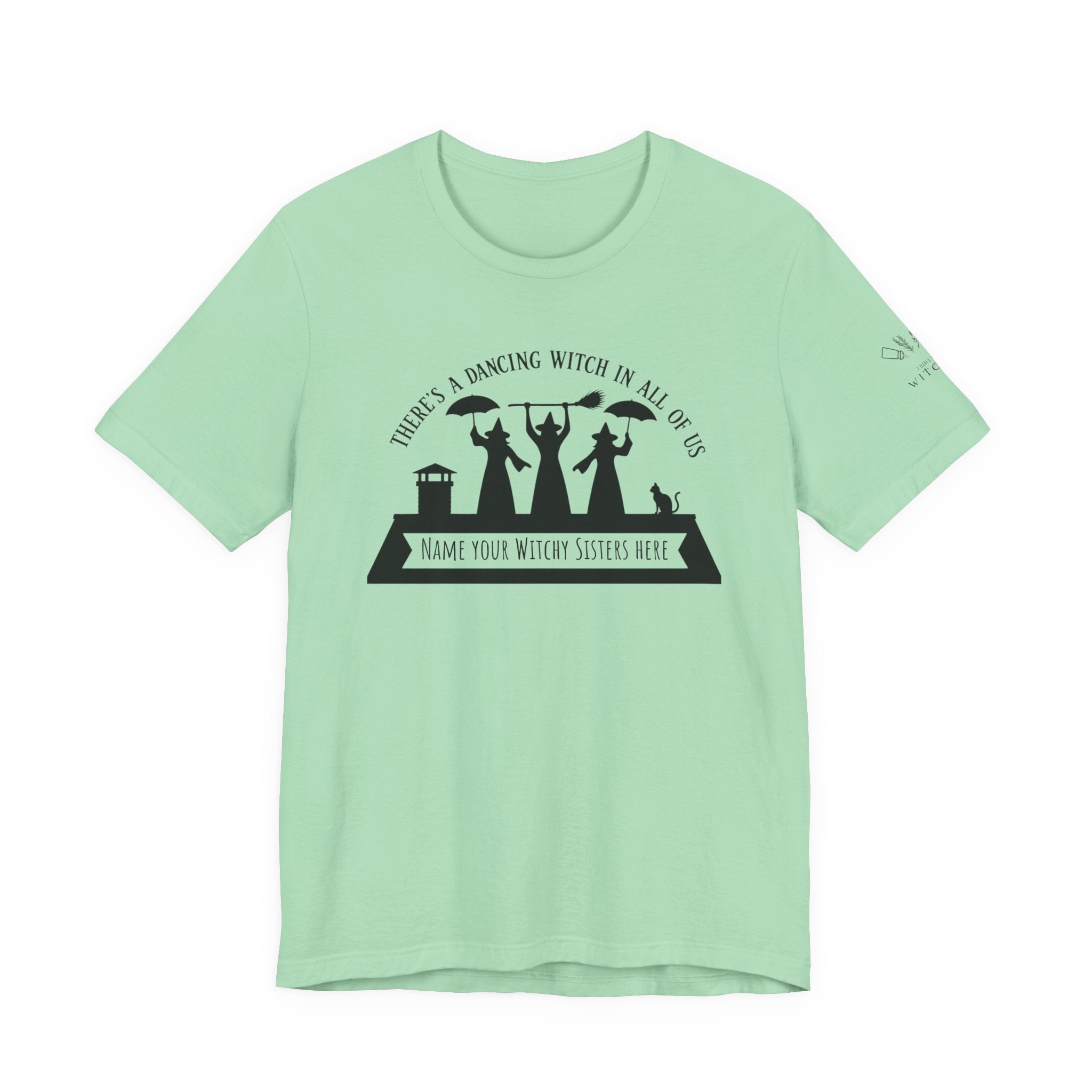 There’s a Dancing Witch in All of Us — Personalized Three Witches Dance Tee (lighter colors)