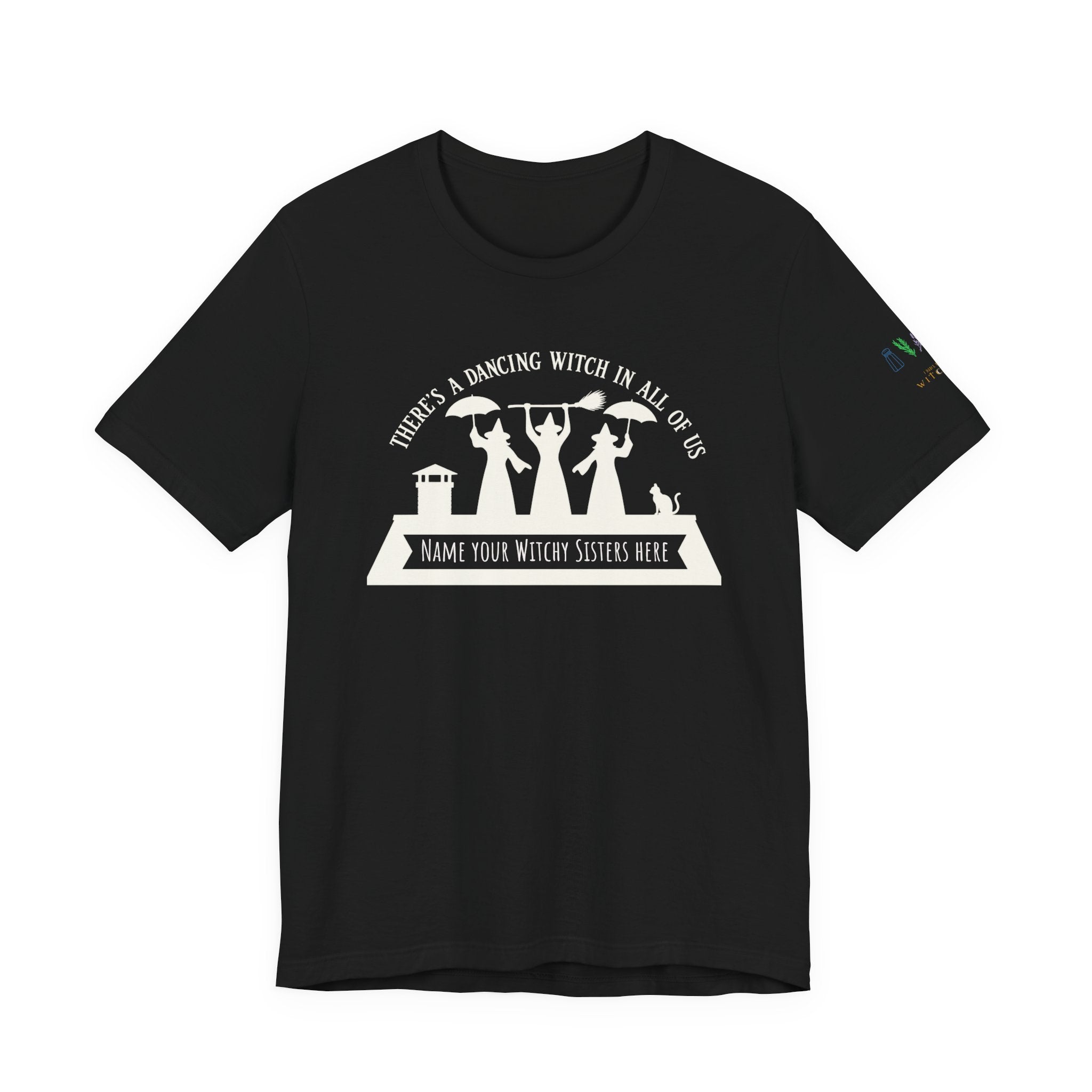 Power of Three "There’s a Dancing Witch in All of Us" — Personalized Tee