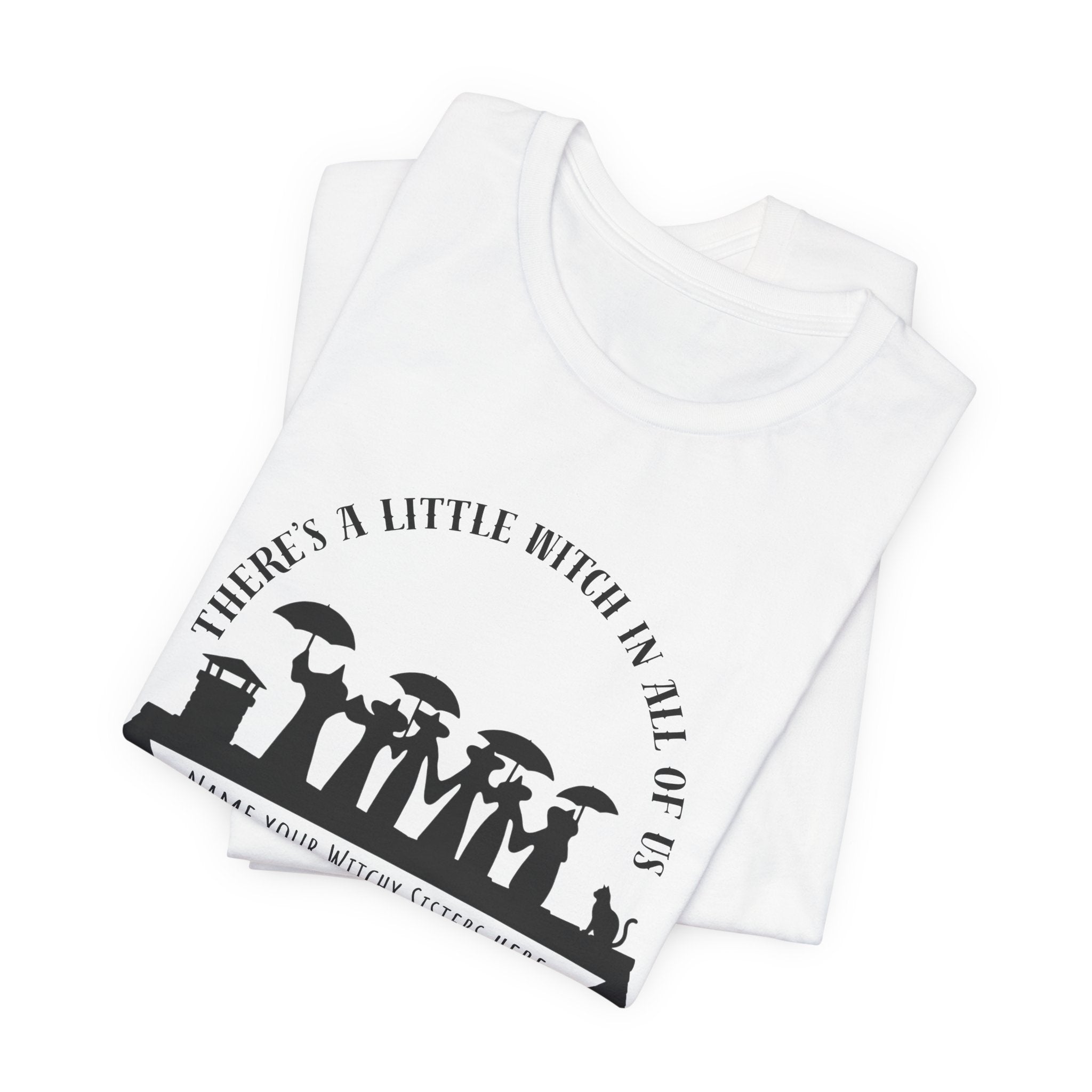 There’s a Little Witch in All of Us — Personalized Witchy Sisters Tee