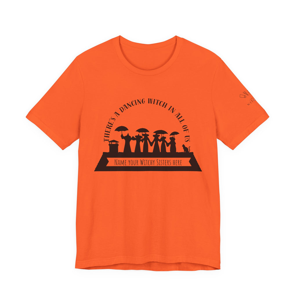 There’s a Dancing Witch in All of Us — Personalized Witch Dance Tee (lighter colors)