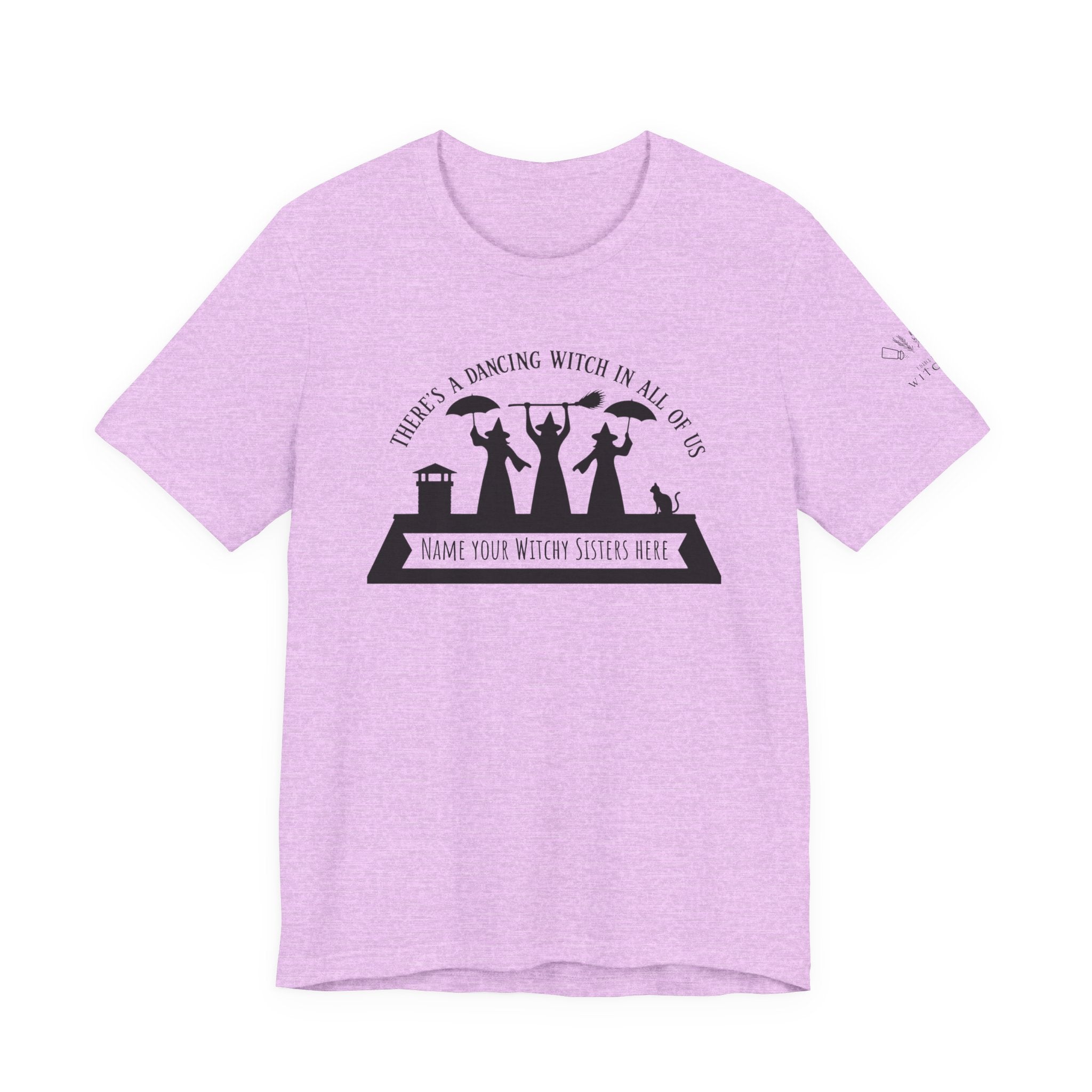 There’s a Dancing Witch in All of Us — Personalized Three Witches Dance Tee (lighter colors)