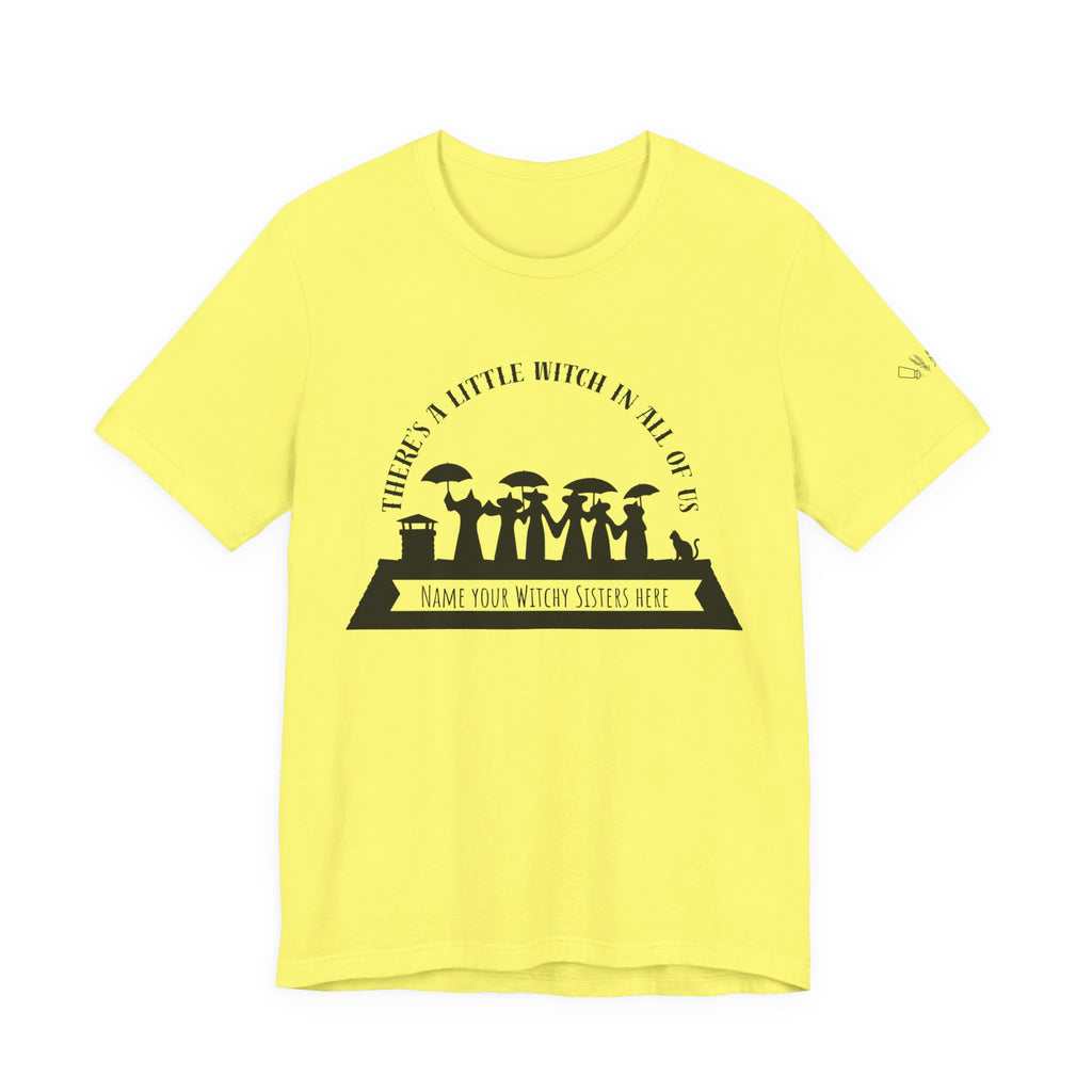 There’s a Little Witch in All of Us — Personalized Witchy Sisters Tee