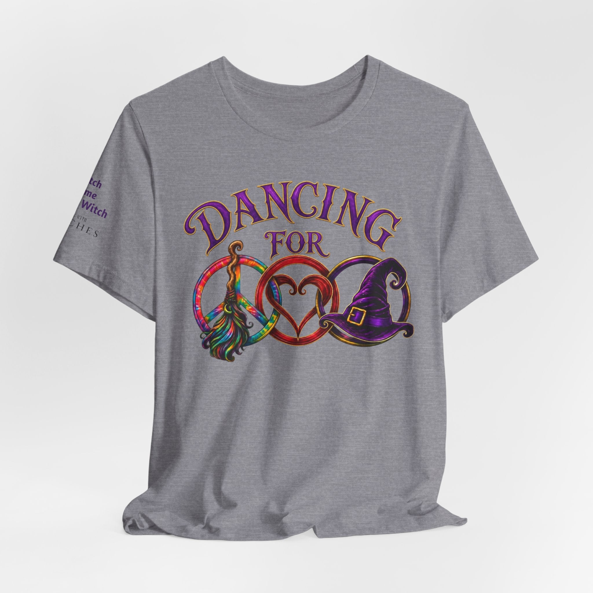 Dancing for Peace, Love & Unity — Custom Witch Dance Group Shirt