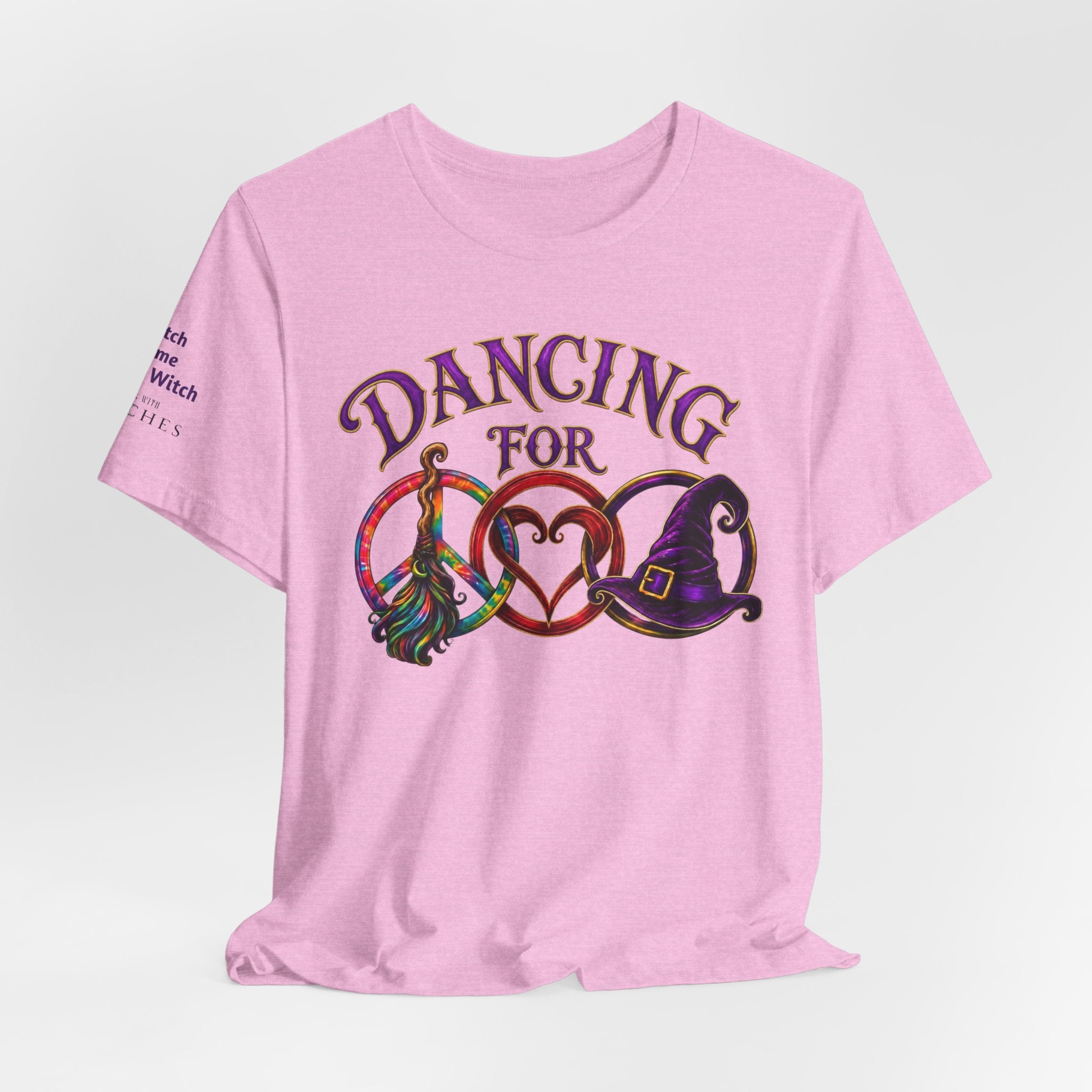 Dancing for Peace, Love & Unity — Custom Witch Dance Group Shirt