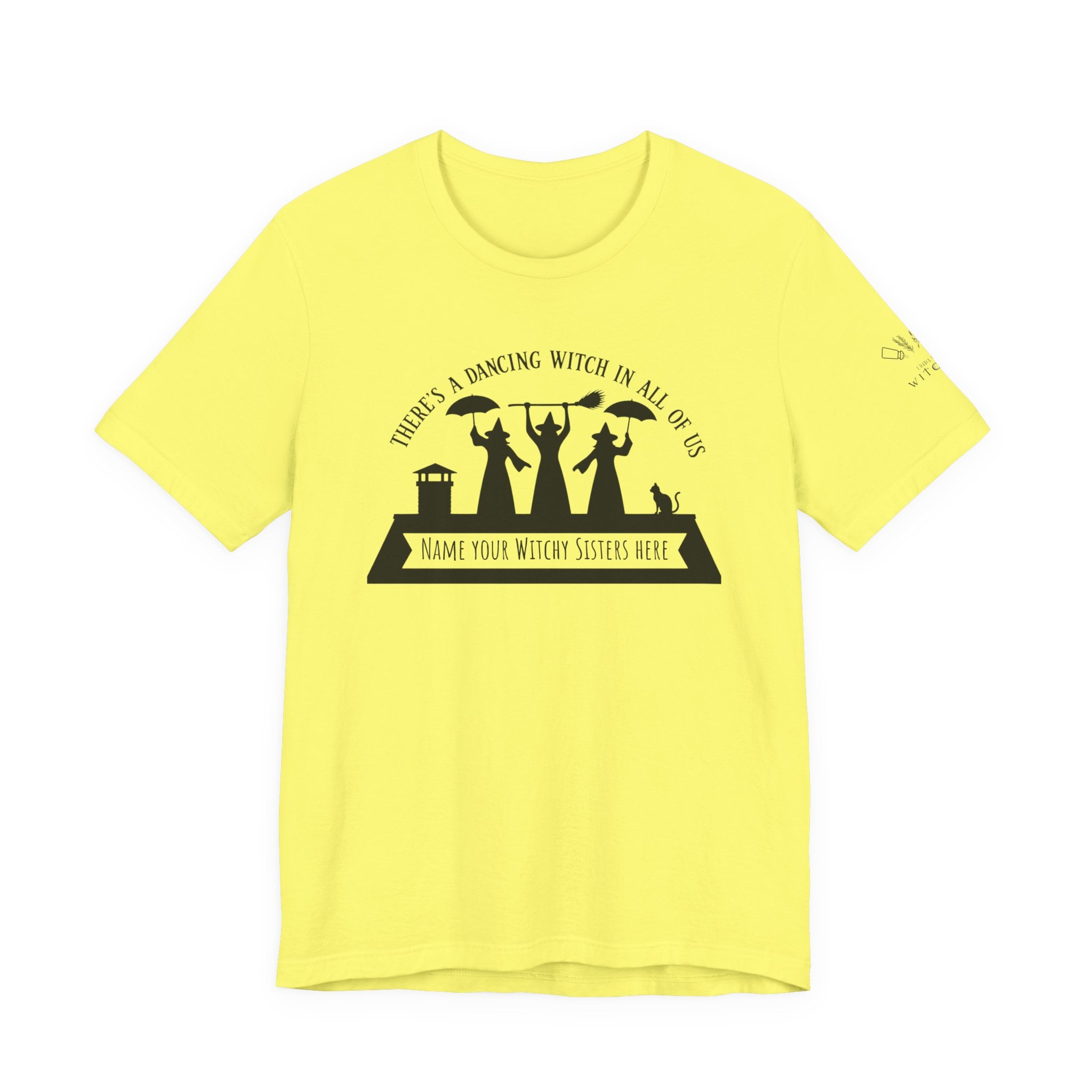 There’s a Dancing Witch in All of Us — Personalized Three Witches Dance Tee (lighter colors)
