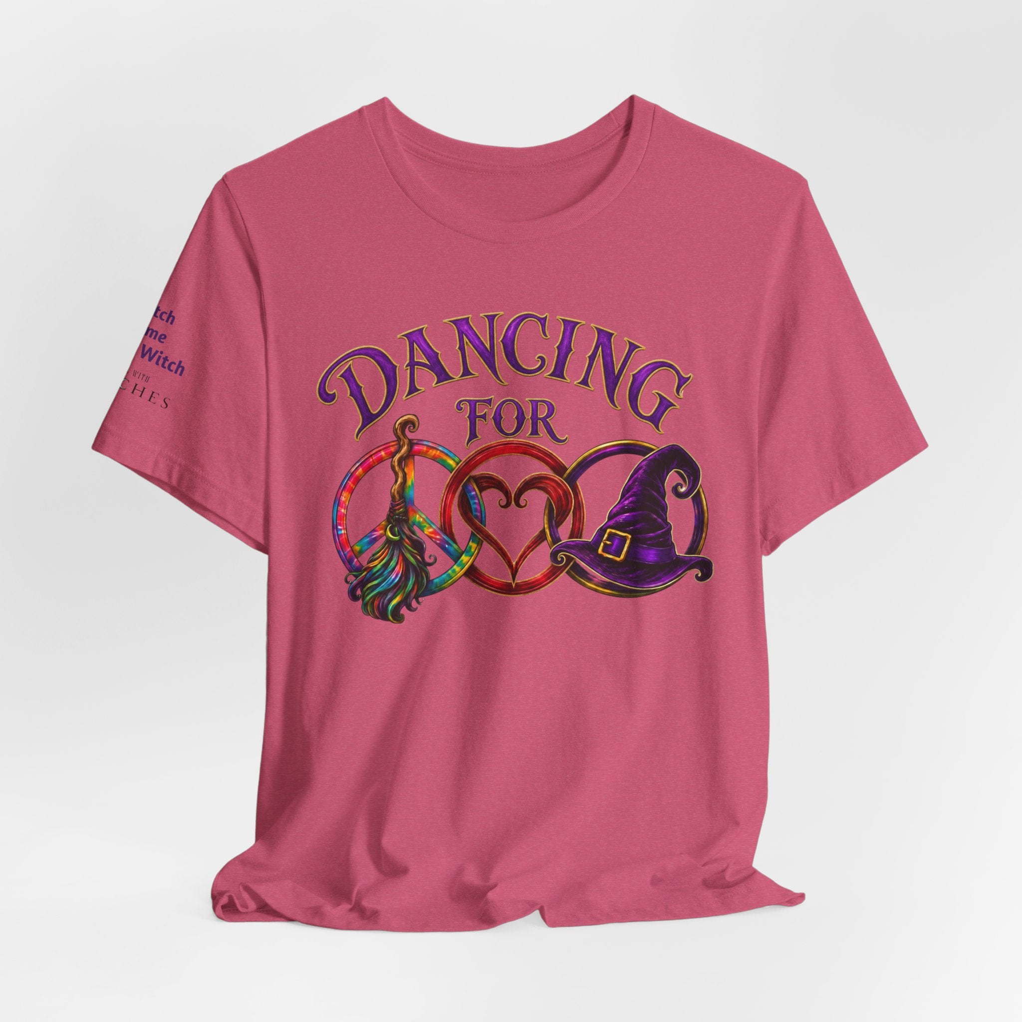 Dancing for Peace, Love & Unity — Custom Witch Dance Group Shirt