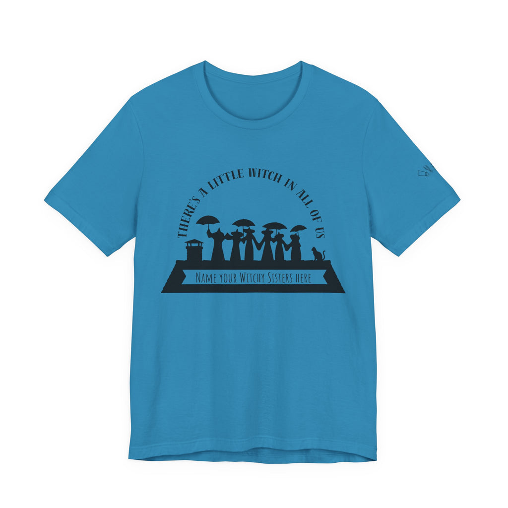 There’s a Little Witch in All of Us — Personalized Witchy Sisters Tee