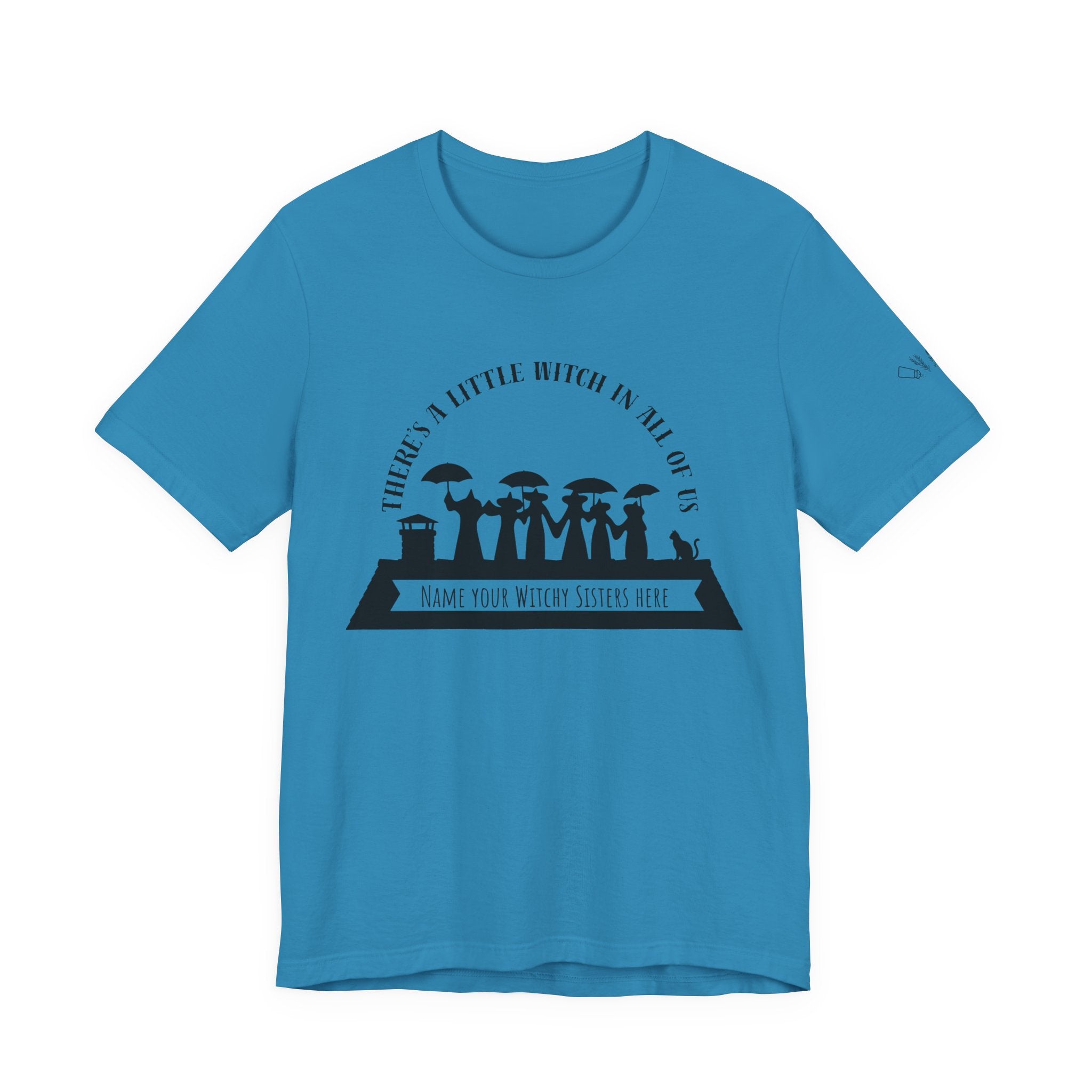There’s a Little Witch in All of Us — Personalized Witchy Sisters Tee
