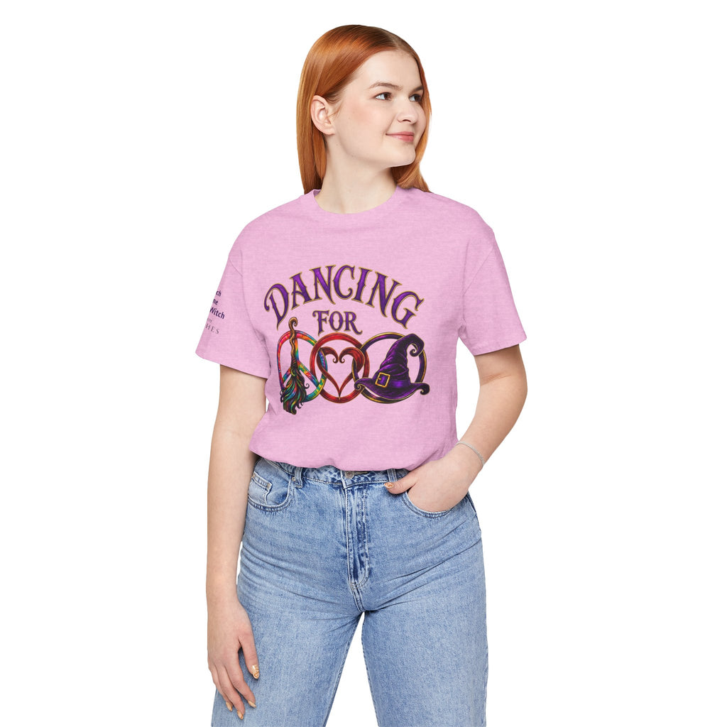 Dancing for Peace, Love & Unity — Custom Witch Dance Group Shirt