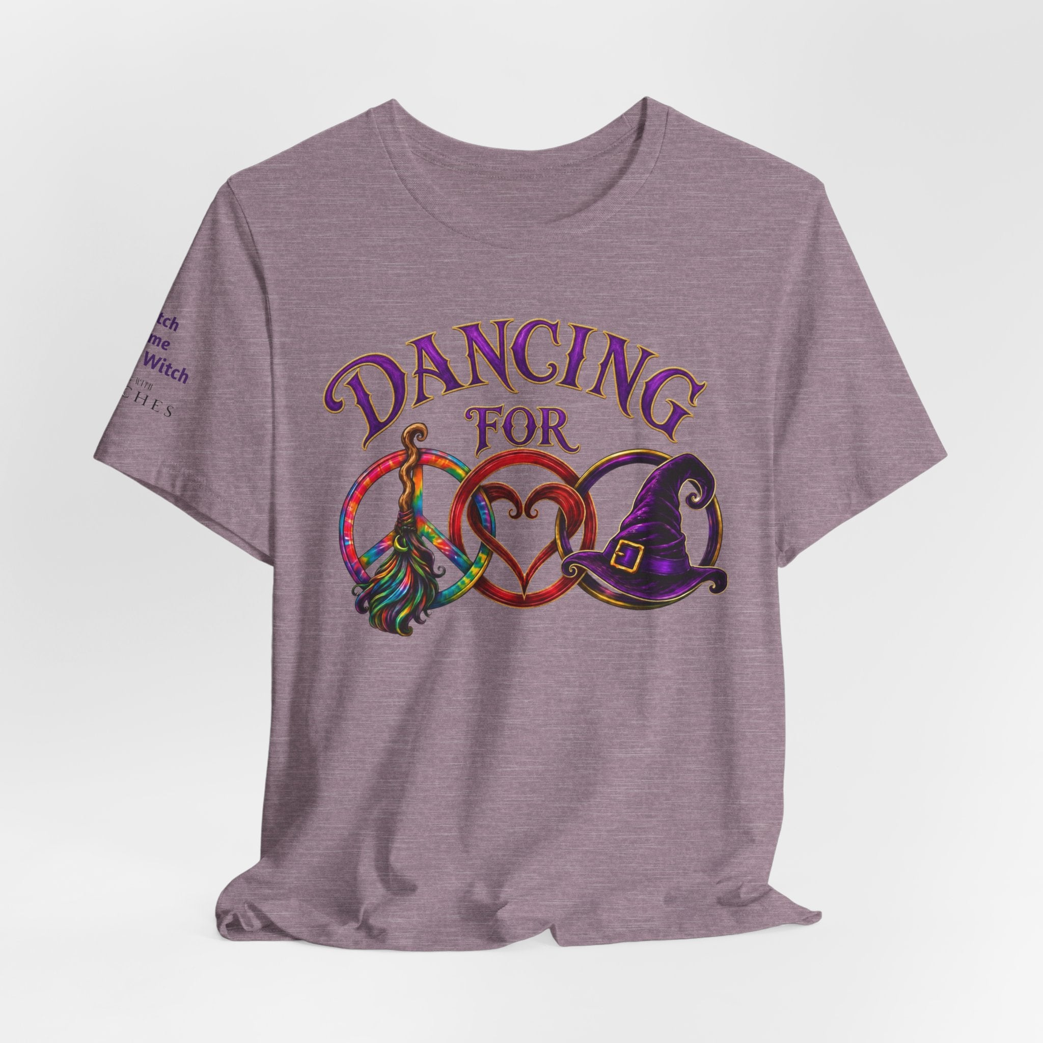 Dancing for Peace, Love & Unity — Custom Witch Dance Group Shirt