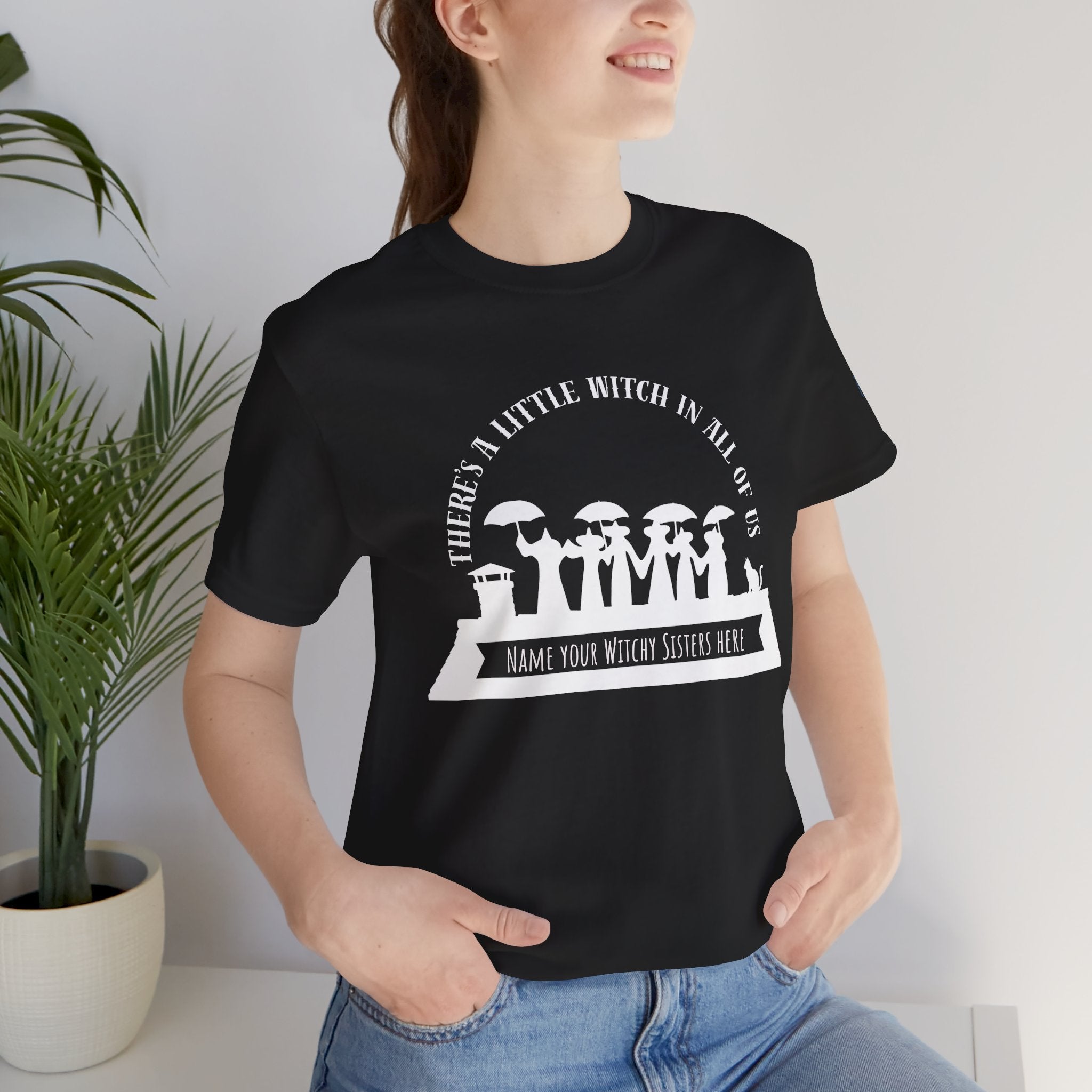 There’s a Little Witch in All of Us — Personalized Witchy Sisters Tee