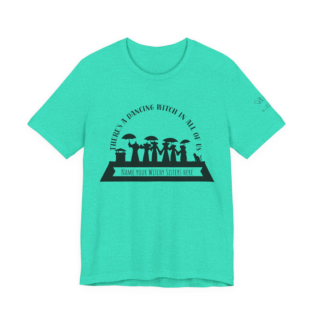 There’s a Dancing Witch in All of Us — Personalized Witch Dance Tee (lighter colors)