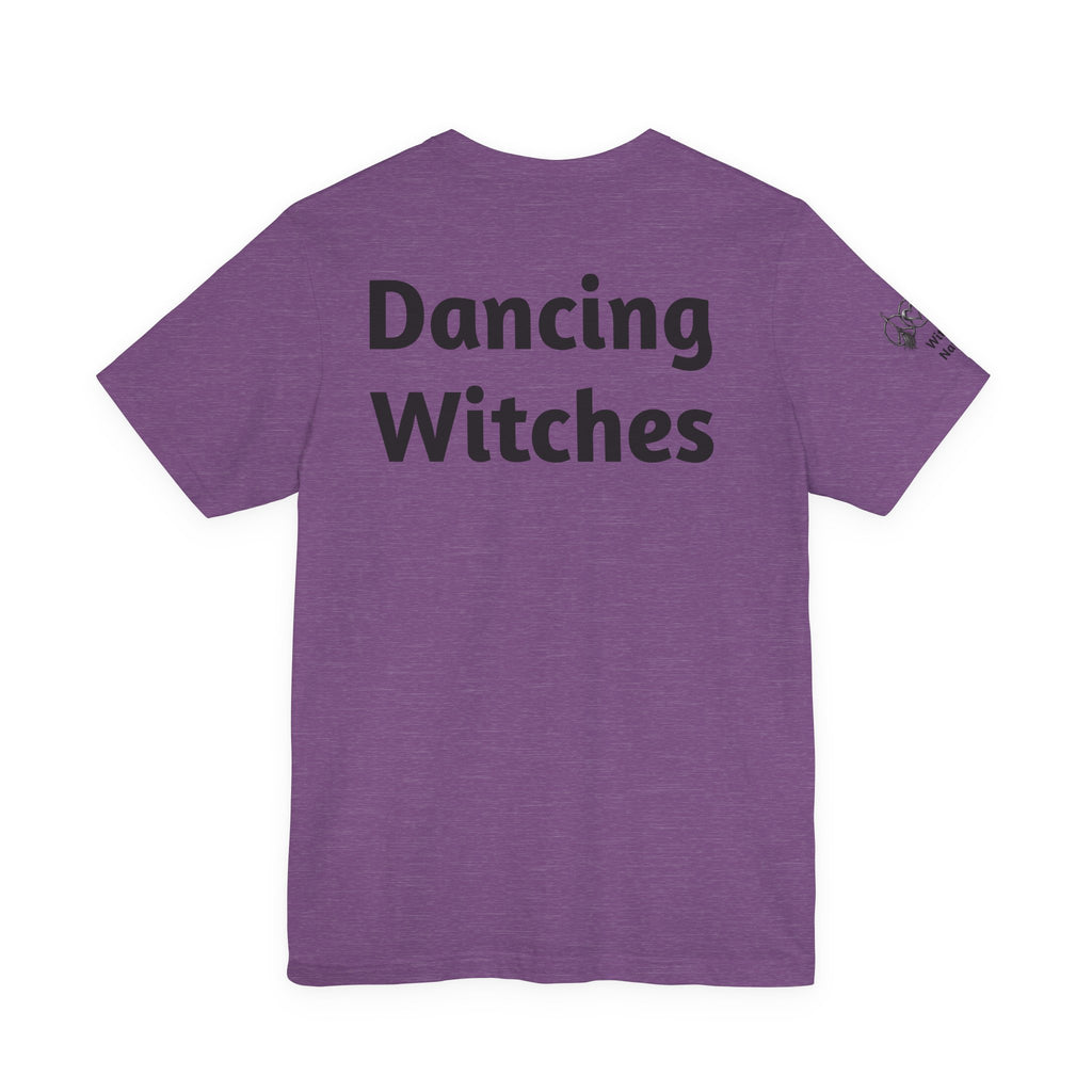 There's a Dancing Witch in All of Us — Custom Witch Dance Group Shirt