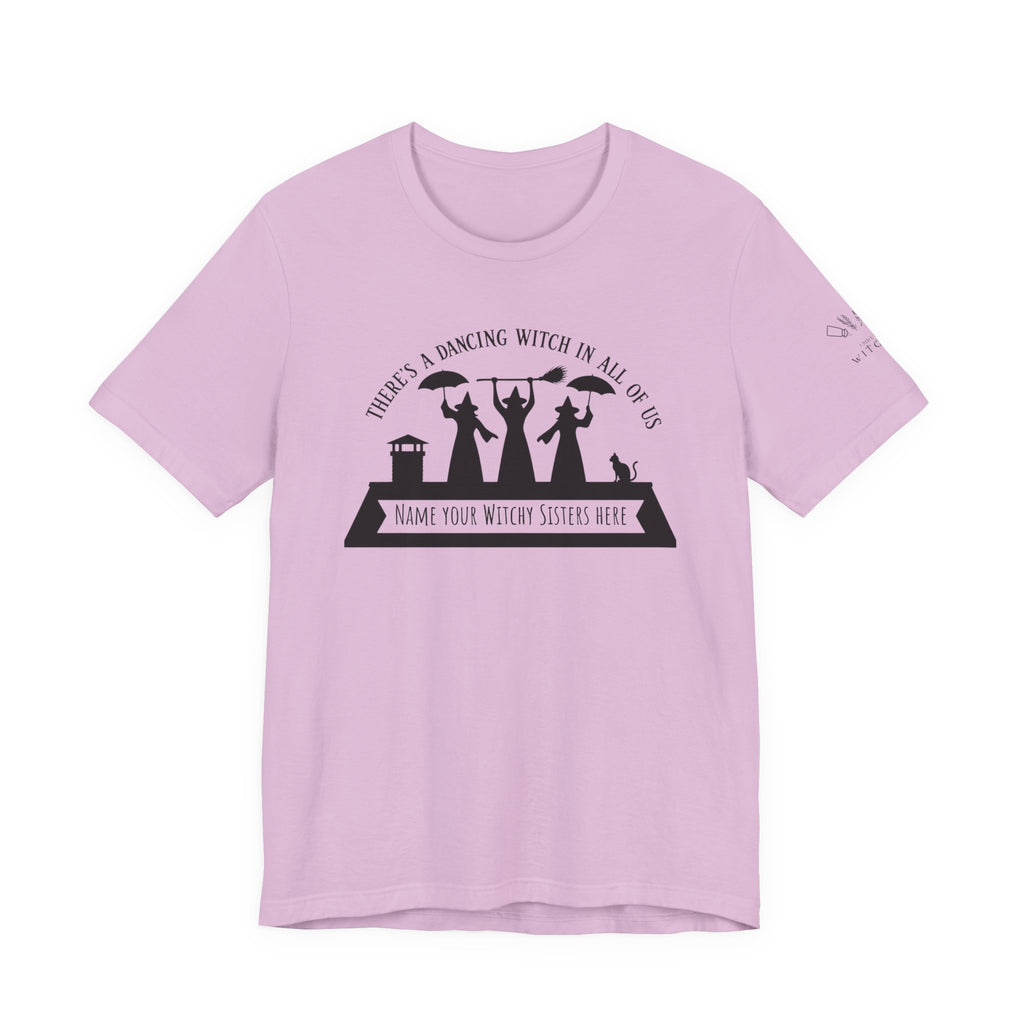 There’s a Dancing Witch in All of Us — Personalized Three Witches Dance Tee (lighter colors)