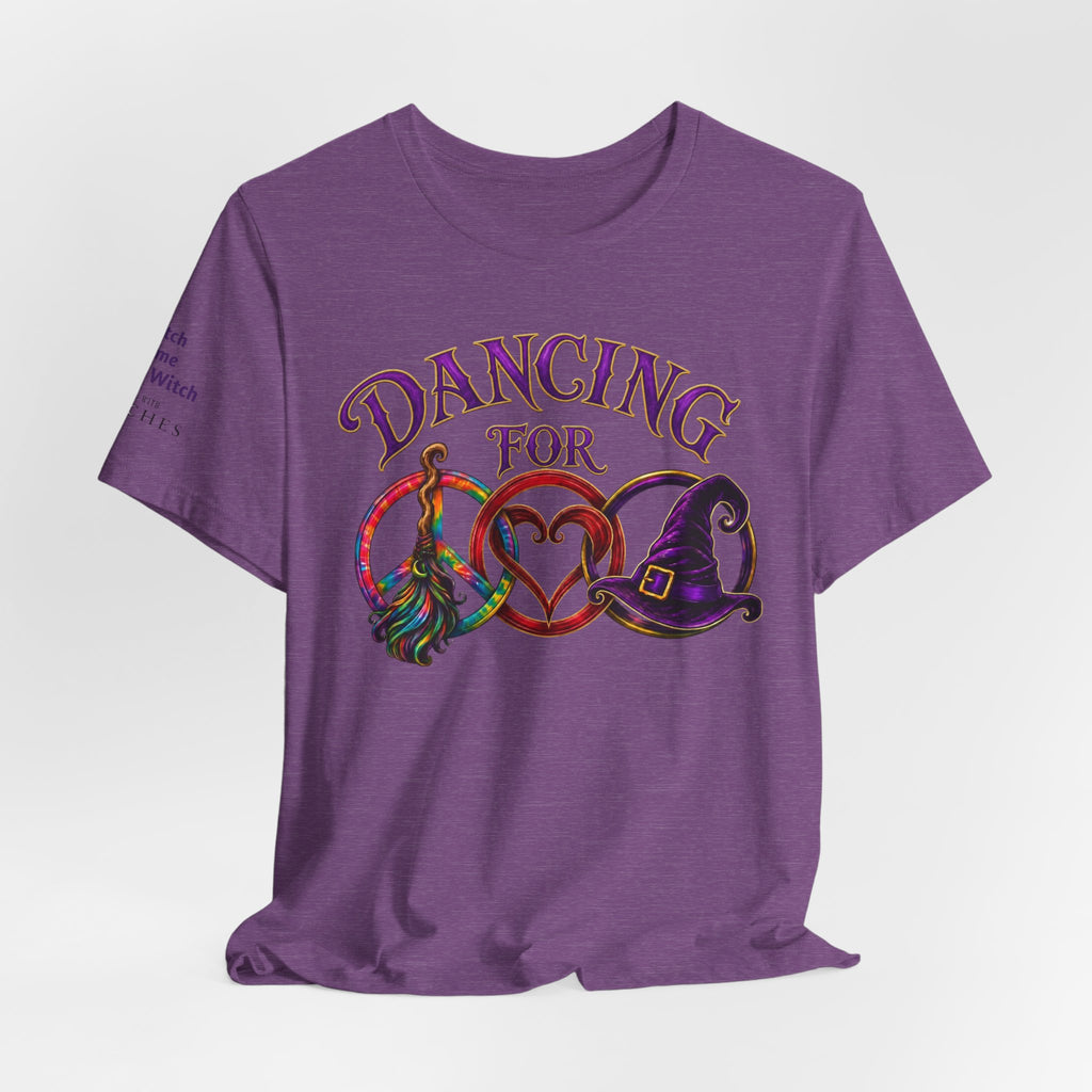 Dancing for Peace, Love & Unity — Custom Witch Dance Group Shirt