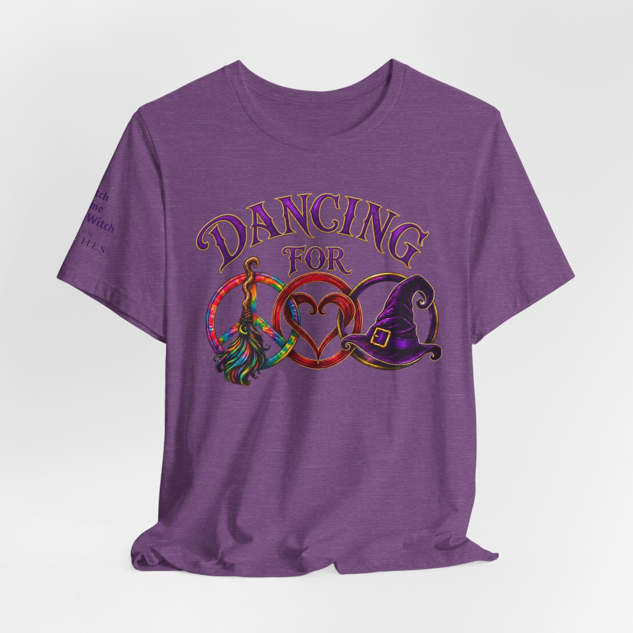 Dancing for Peace, Love & Unity — Custom Witch Dance Group Shirt