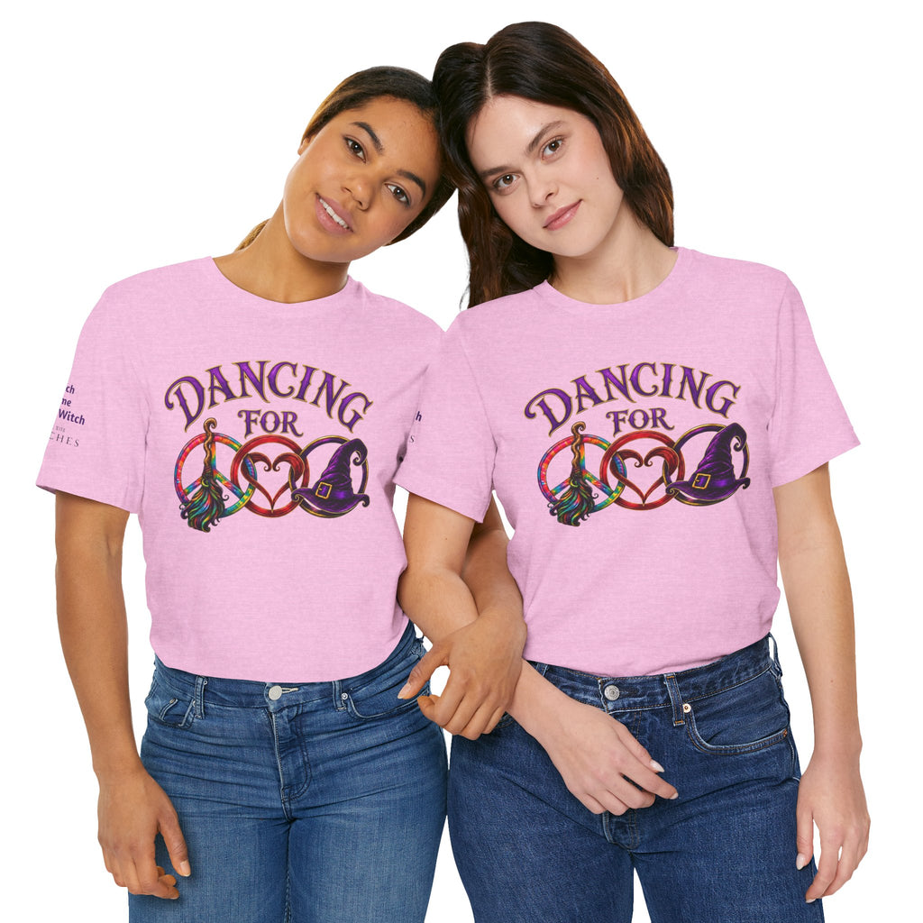 Dancing for Peace, Love & Unity — Custom Witch Dance Group Shirt