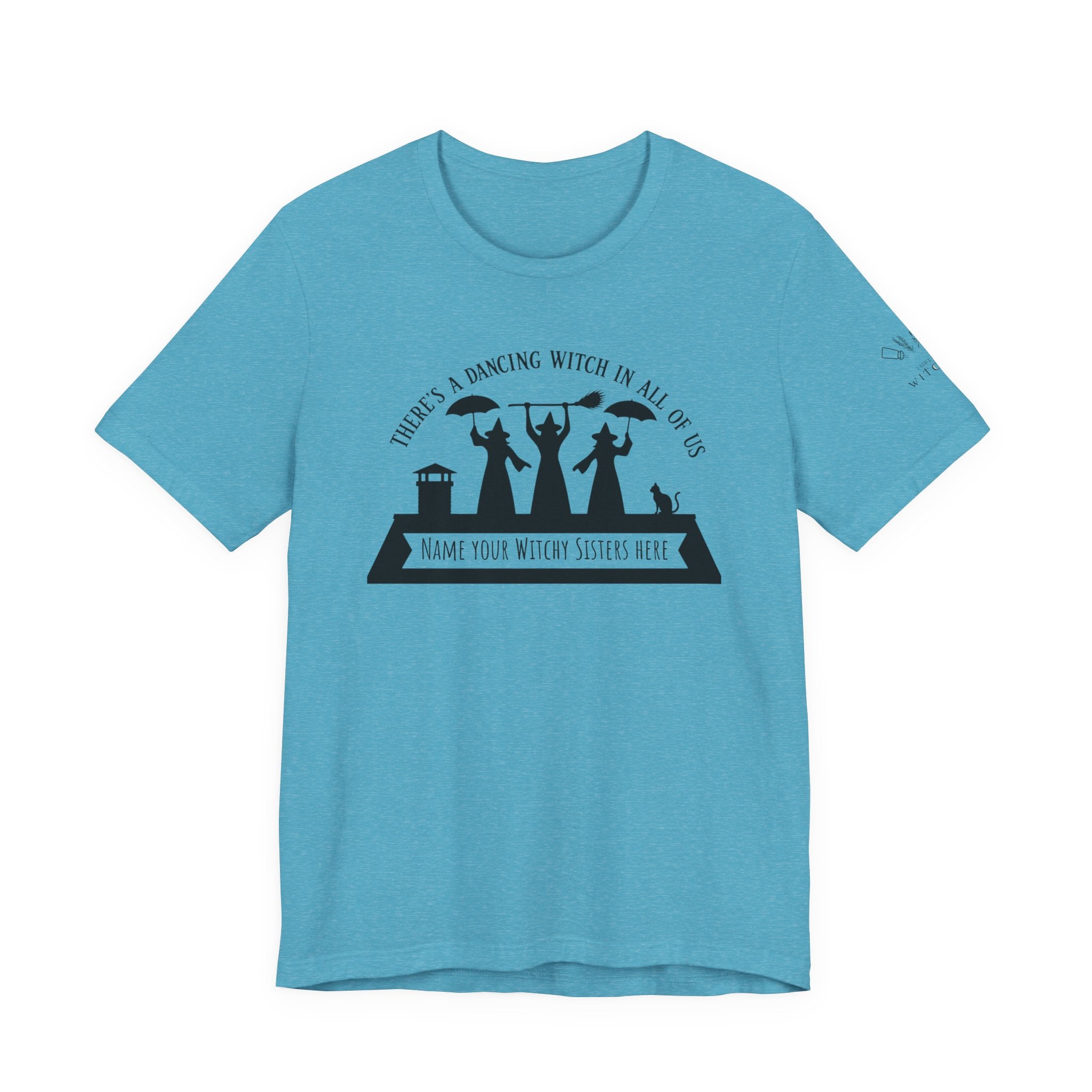 There’s a Dancing Witch in All of Us — Personalized Three Witches Dance Tee (lighter colors)