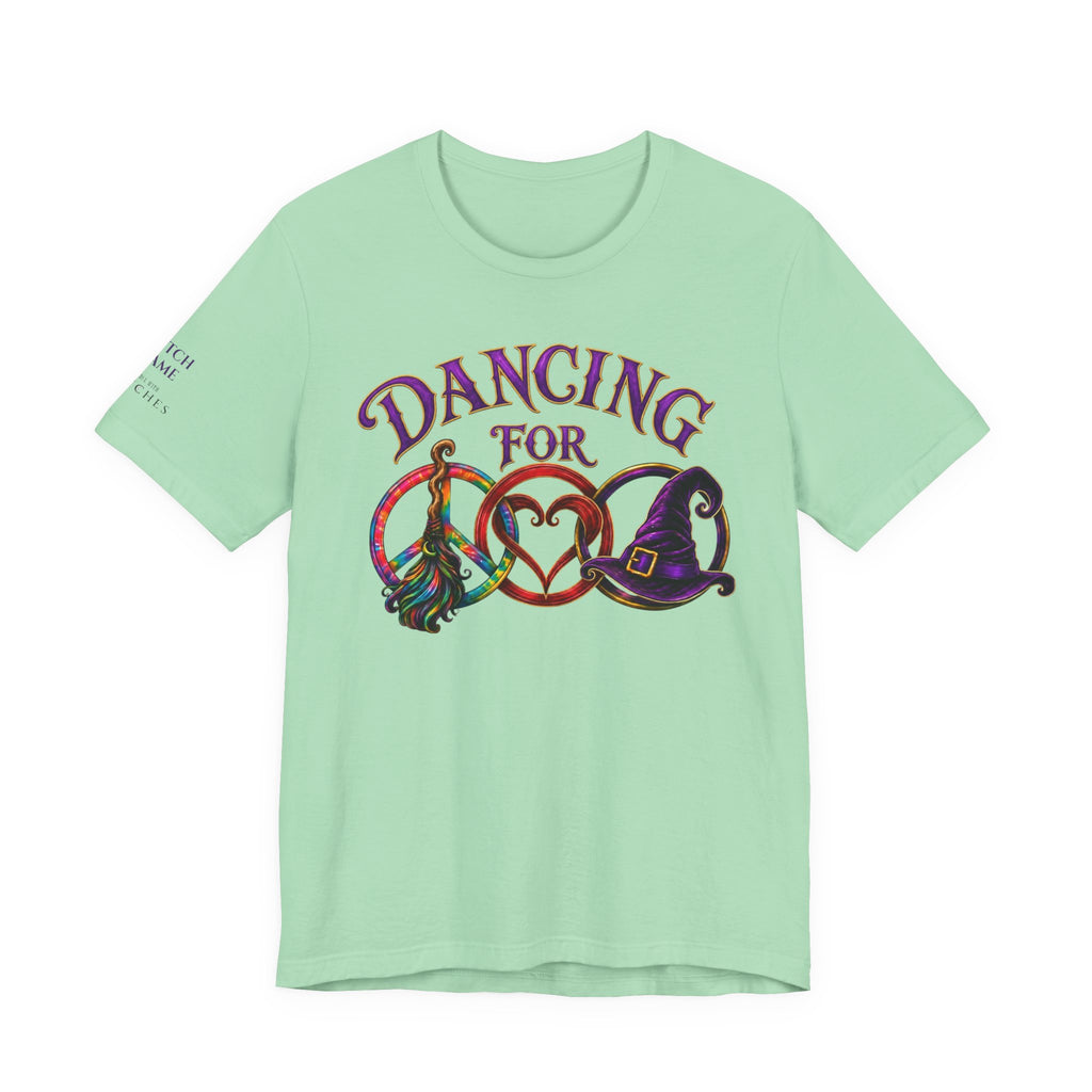 Dancing for Peace, Love & Unity — Personalized Witch Dance Shirt