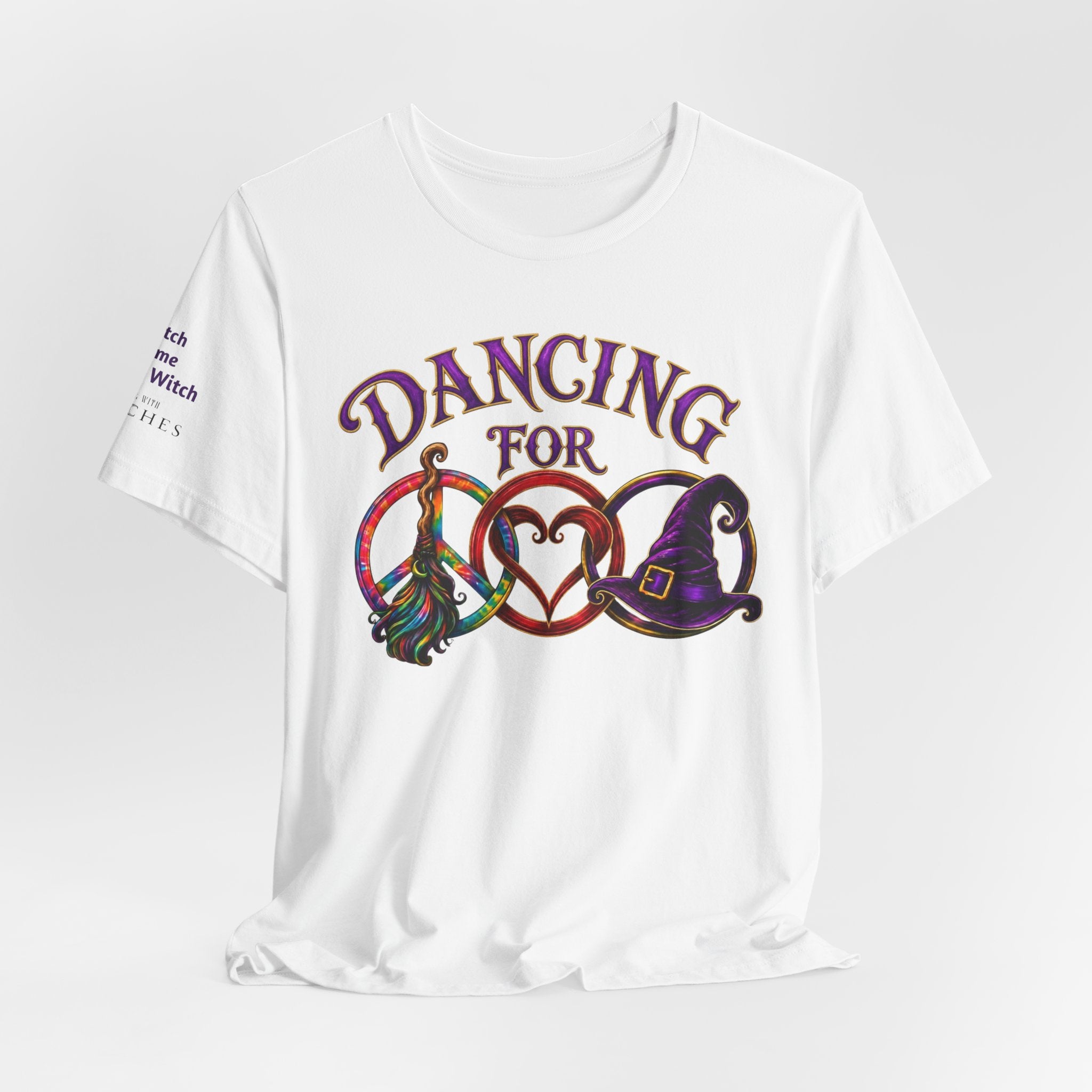 Dancing for Peace, Love & Unity — Custom Witch Dance Group Shirt