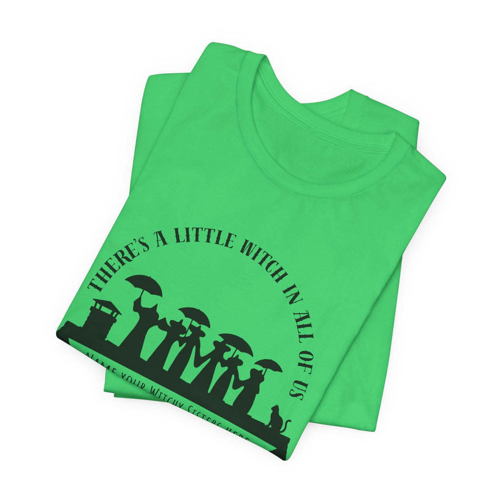 There’s a Little Witch in All of Us — Personalized Witchy Sisters Tee