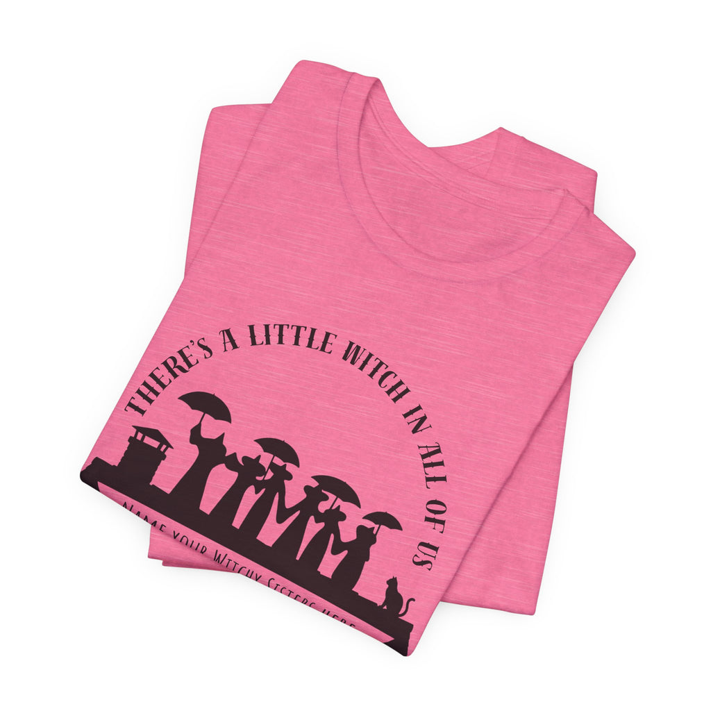 There’s a Little Witch in All of Us — Personalized Witchy Sisters Tee