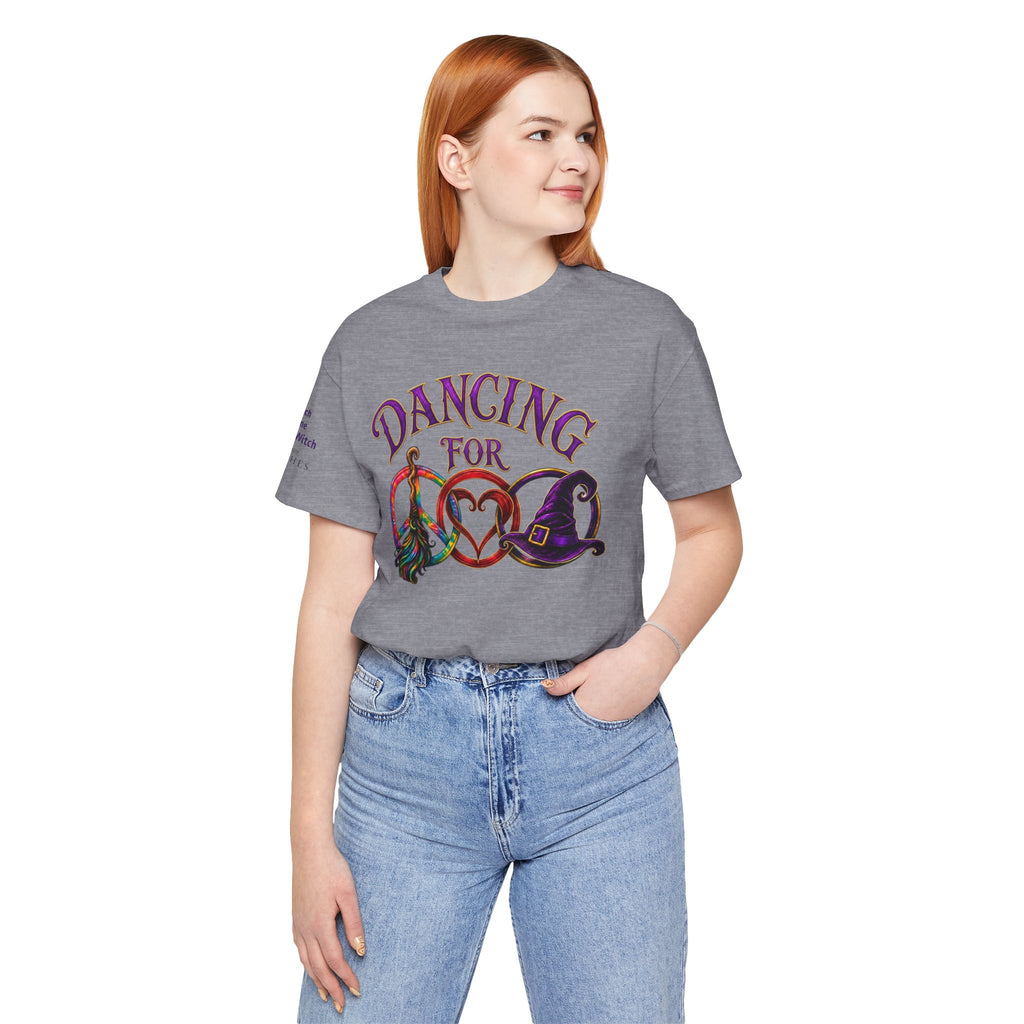 Dancing for Peace, Love & Unity — Custom Witch Dance Group Shirt