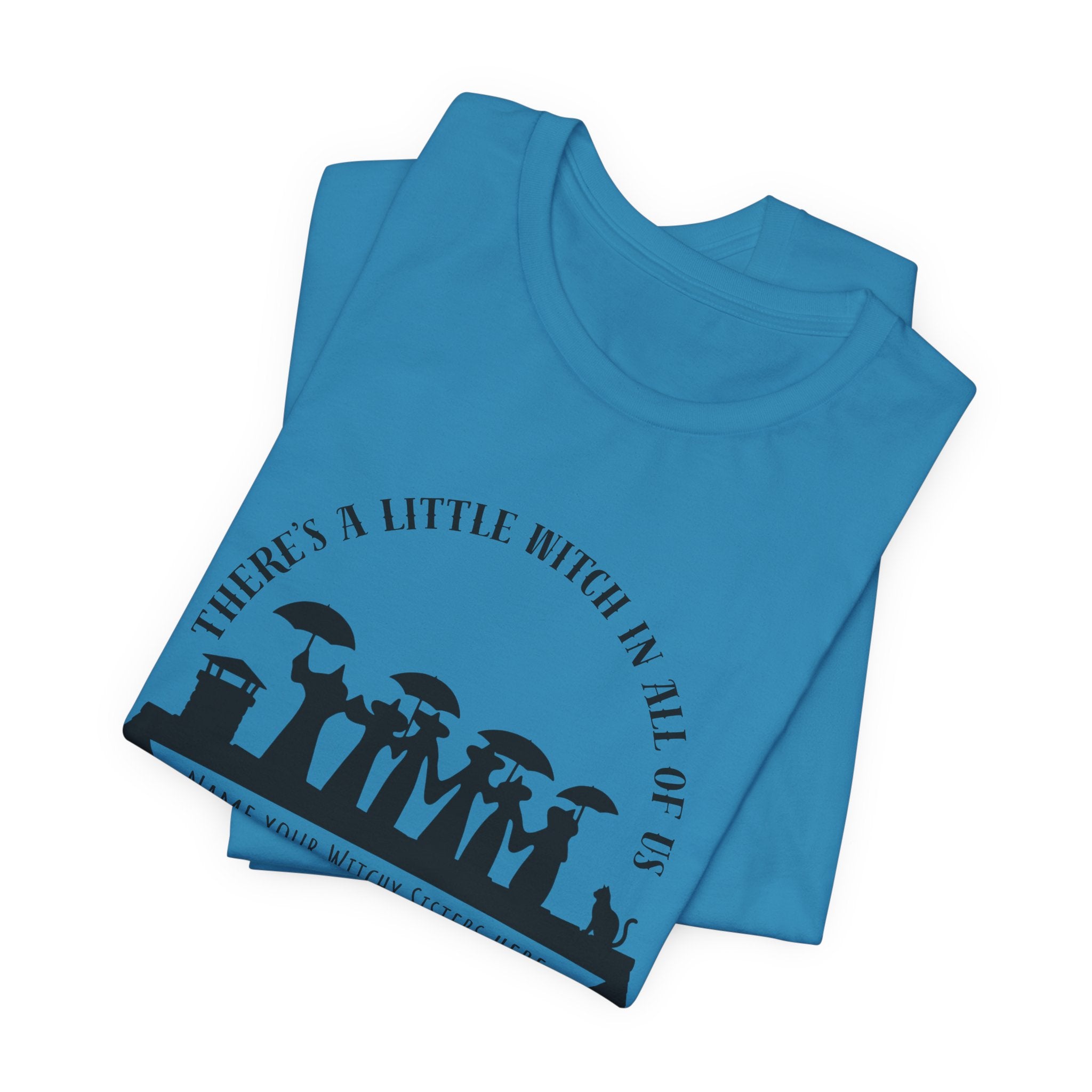 There’s a Little Witch in All of Us — Personalized Witchy Sisters Tee