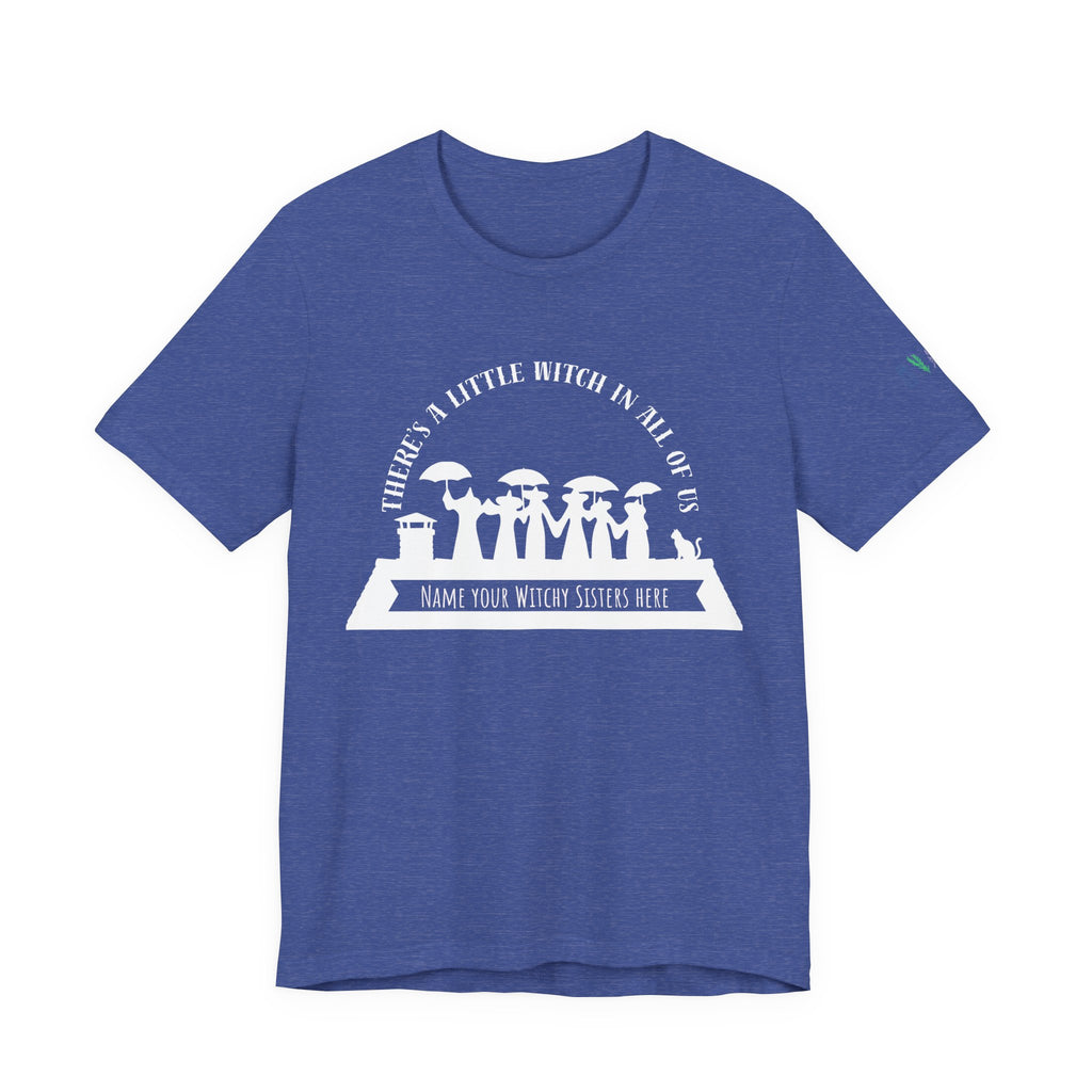 There’s a Little Witch in All of Us — Personalized Witchy Sisters Tee