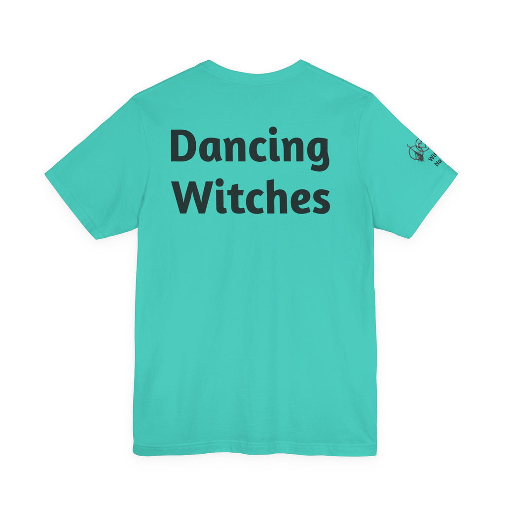 There's a Dancing Witch in All of Us — Custom Witch Dance Group Shirt